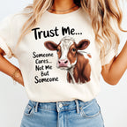 Funny Cow DTF Transfer – Trust Me Someone Cares Not Me But Someone Design Iron On Heat Transfer Decal Ready to Press DTF for DIY Funny Shirts 13518