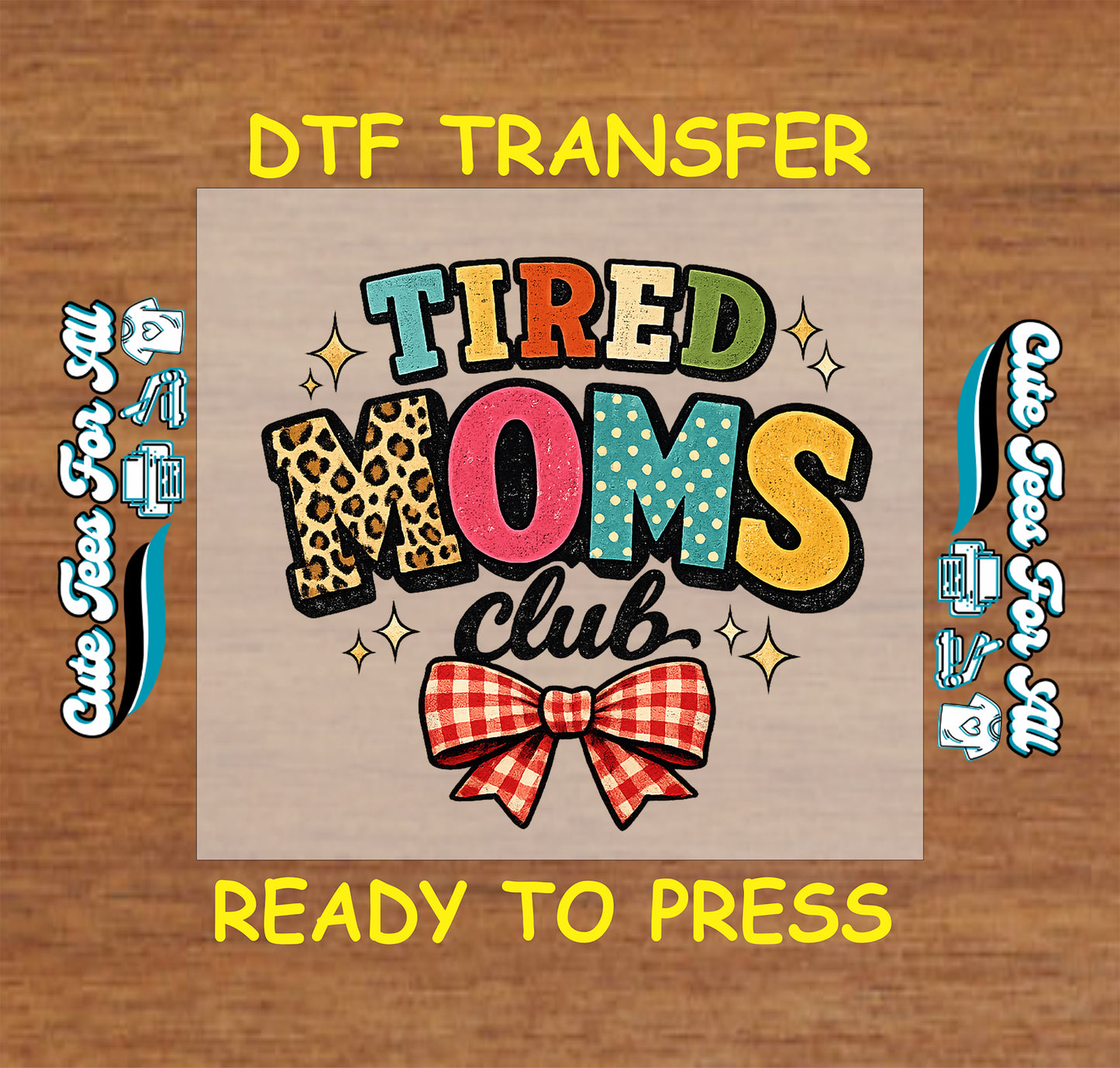 Ready to press dtf artwork with the phrase Tired Moms Club in colorful patterned letters with sparkles and a red gingham bow