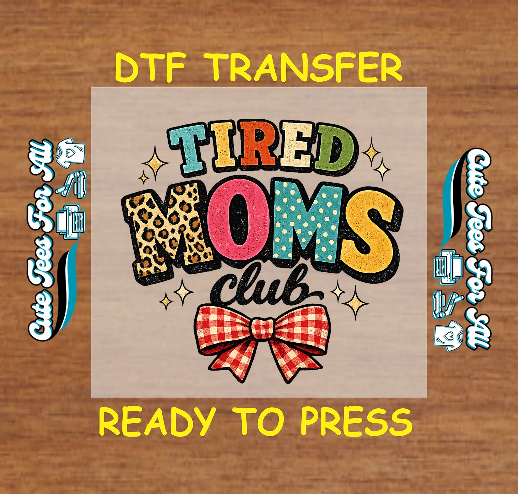 Ready to press dtf artwork with the phrase Tired Moms Club in colorful patterned letters with sparkles and a red gingham bow