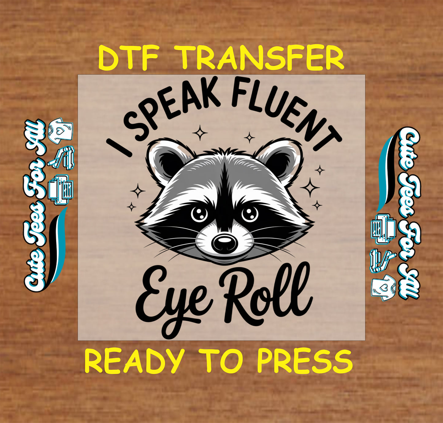Black-and-white raccoon artwork ready to press dtf with bold eye roll quote text, cute animal face, and sarcastic humor theme for DIY shirts.
