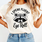 Sarcastic Raccoon DTF Transfer – I Speak Fluent Eye Roll Ready to Press 13553