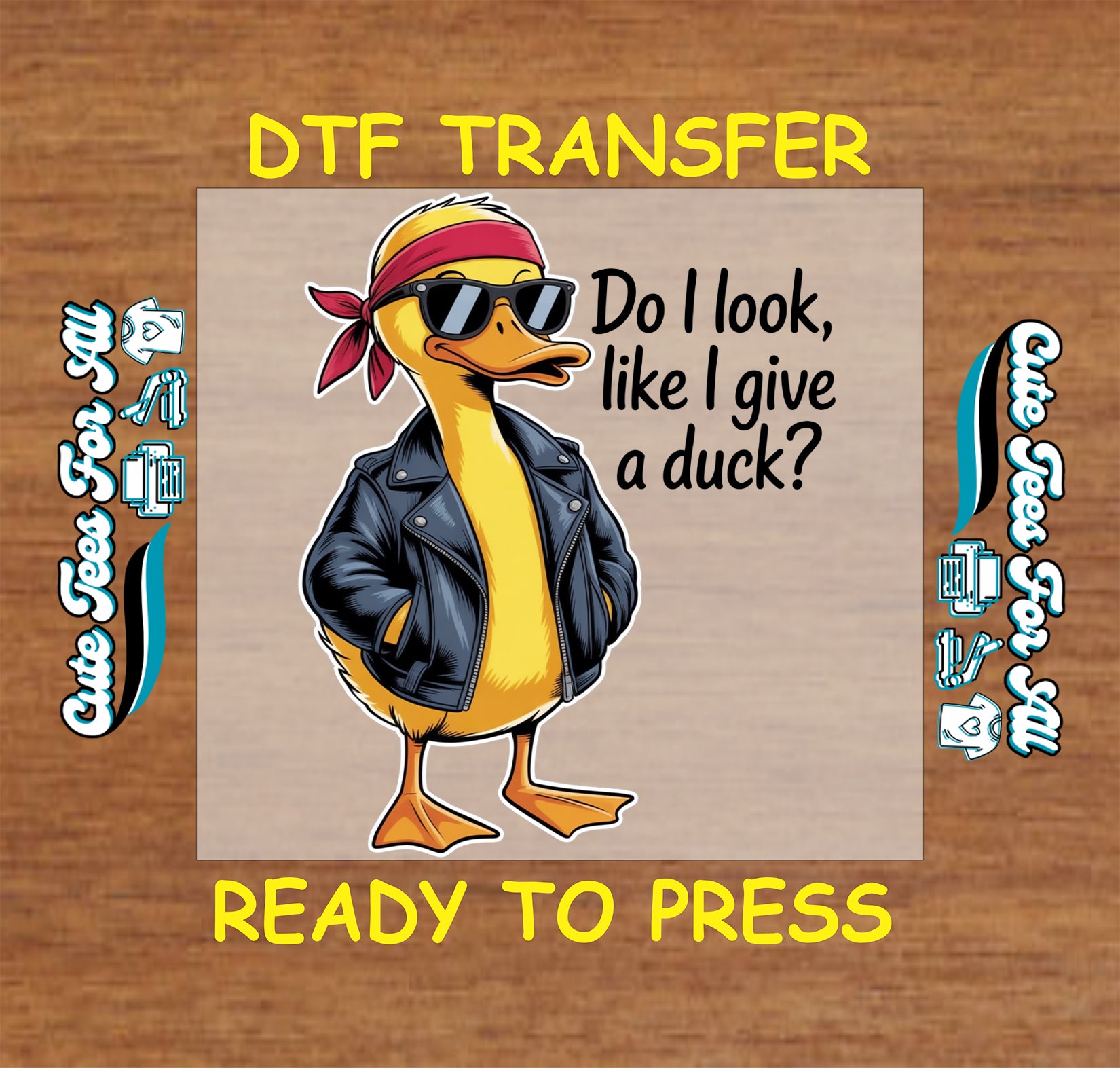 Funny cartoon duck artwork ready to press dtf with sunglasses, bandana, black jacket, and sarcastic quote text for DIY shirts.