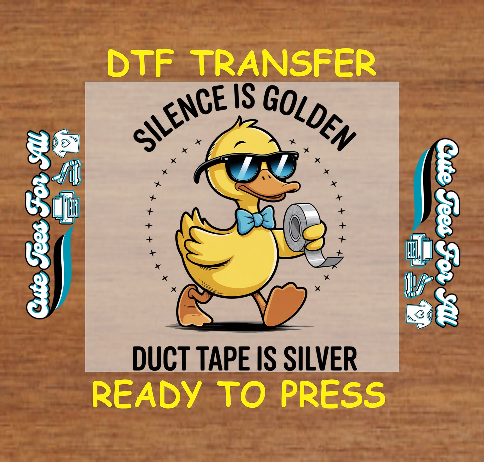 Colorful cartoon duck artwork ready to press dtf with sunglasses, bow tie, duct tape roll, and funny sarcastic quote text for DIY shirts.