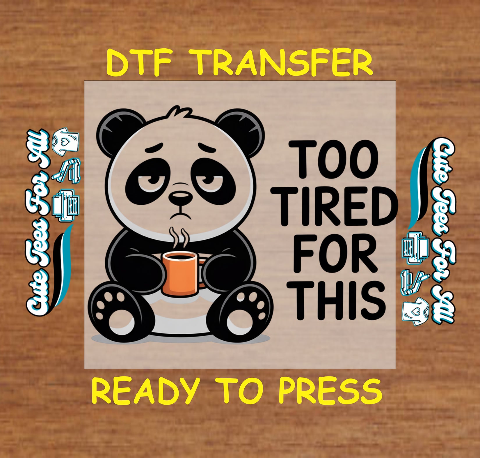 Cute panda artwork ready to press dtf with coffee mug, tired expression, bold quote text, and funny everyday humor theme for DIY shirts.