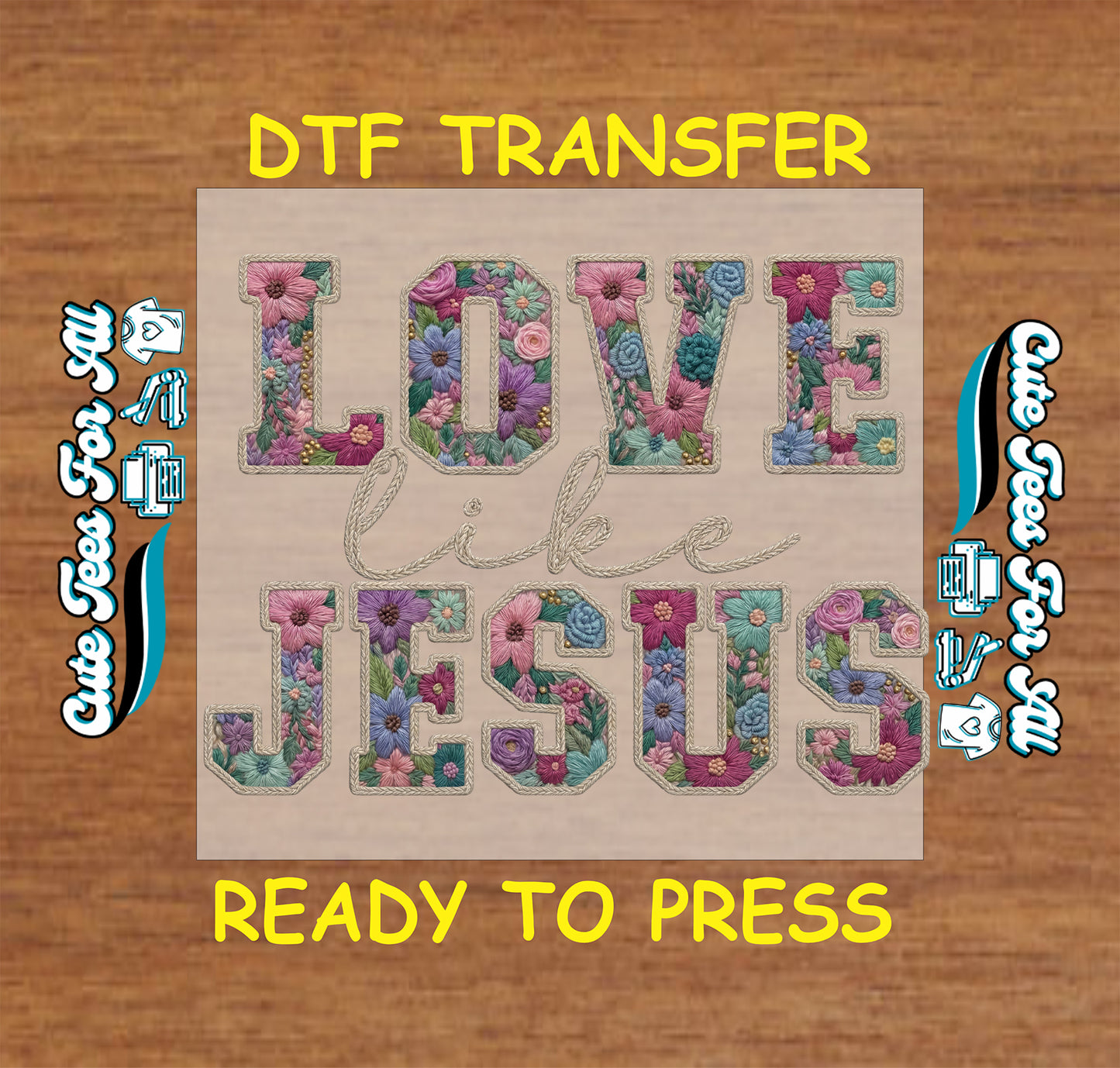 Floral Christian typography artwork ready to press dtf with stitched-look letters, pink purple teal flowers, and faith-based Love Like Jesus quote for DIY shirts.