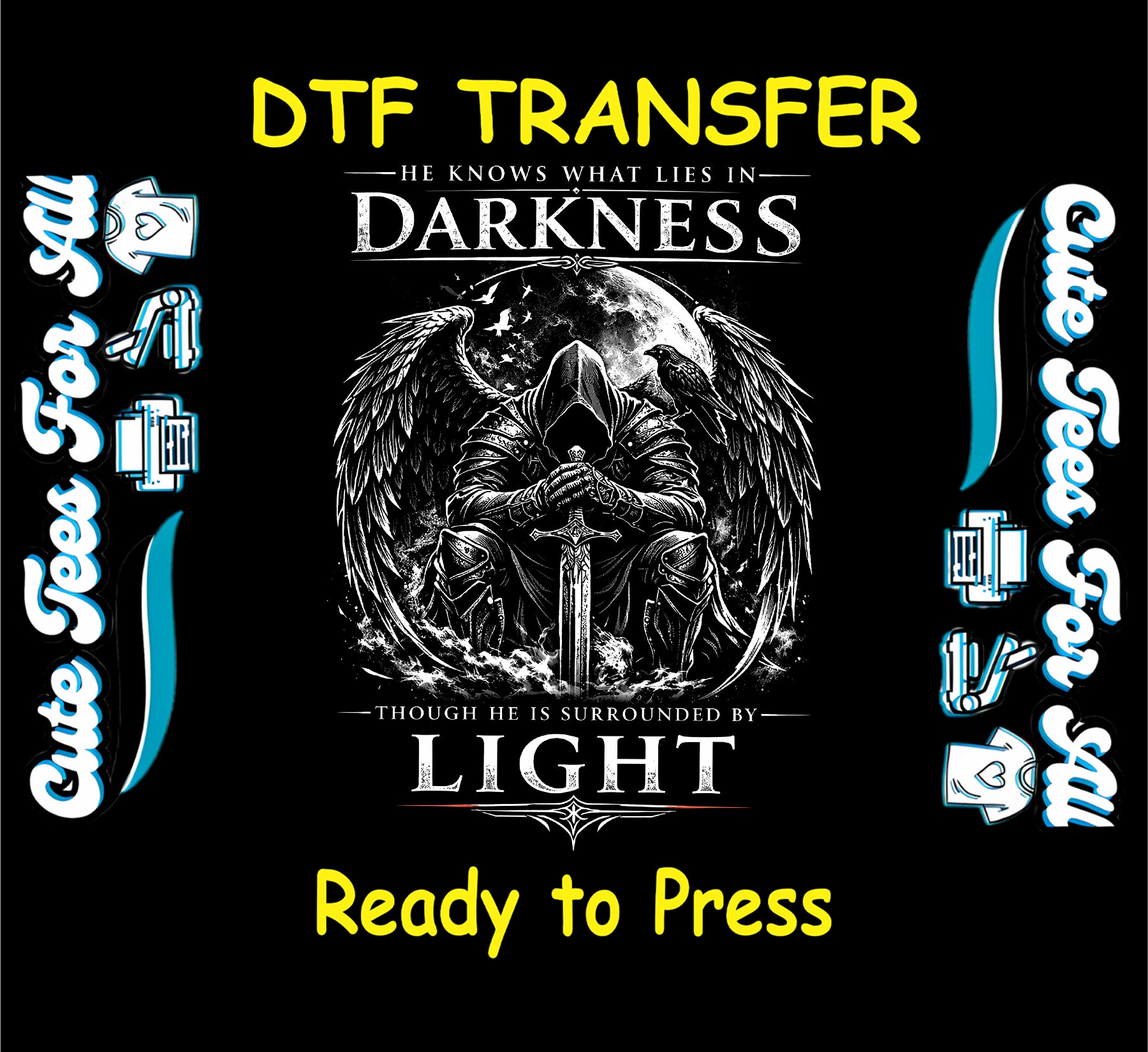 Black-and-white warrior angel artwork ready to press dtf with hooded figure, wings, sword, moon, birds, and dramatic darkness and light quote for DIY shirts.