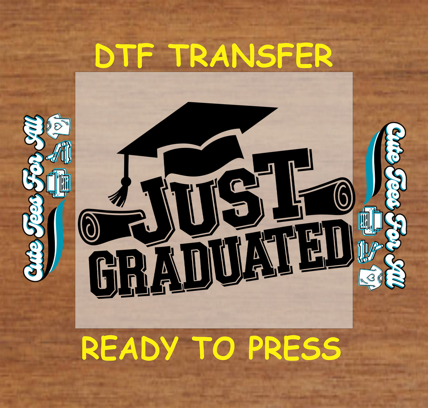 Ready to press dtf artwork featuring the phrase Just Graduated with bold varsity-style text, graduation cap, and diploma elements.
