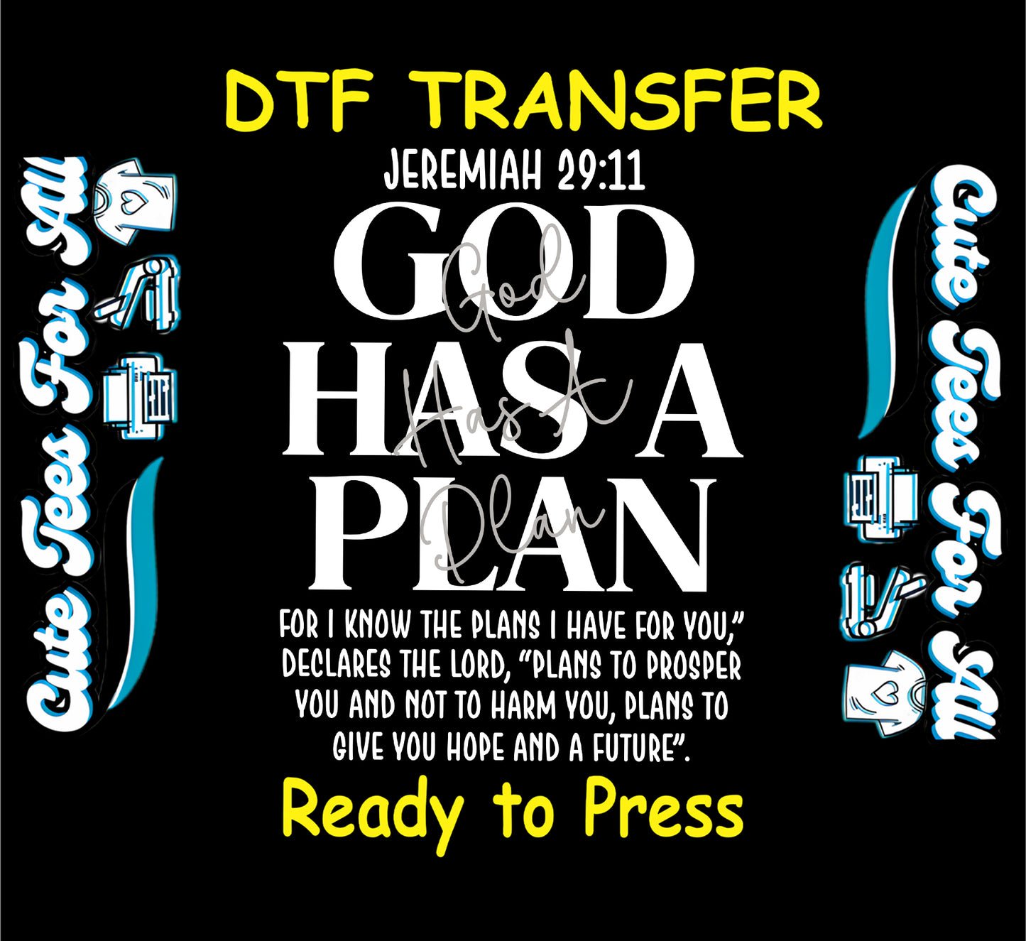 Ready to press dtf artwork featuring the Christian faith phrase God Has a Plan with Jeremiah 29:11 scripture-inspired text in white lettering.