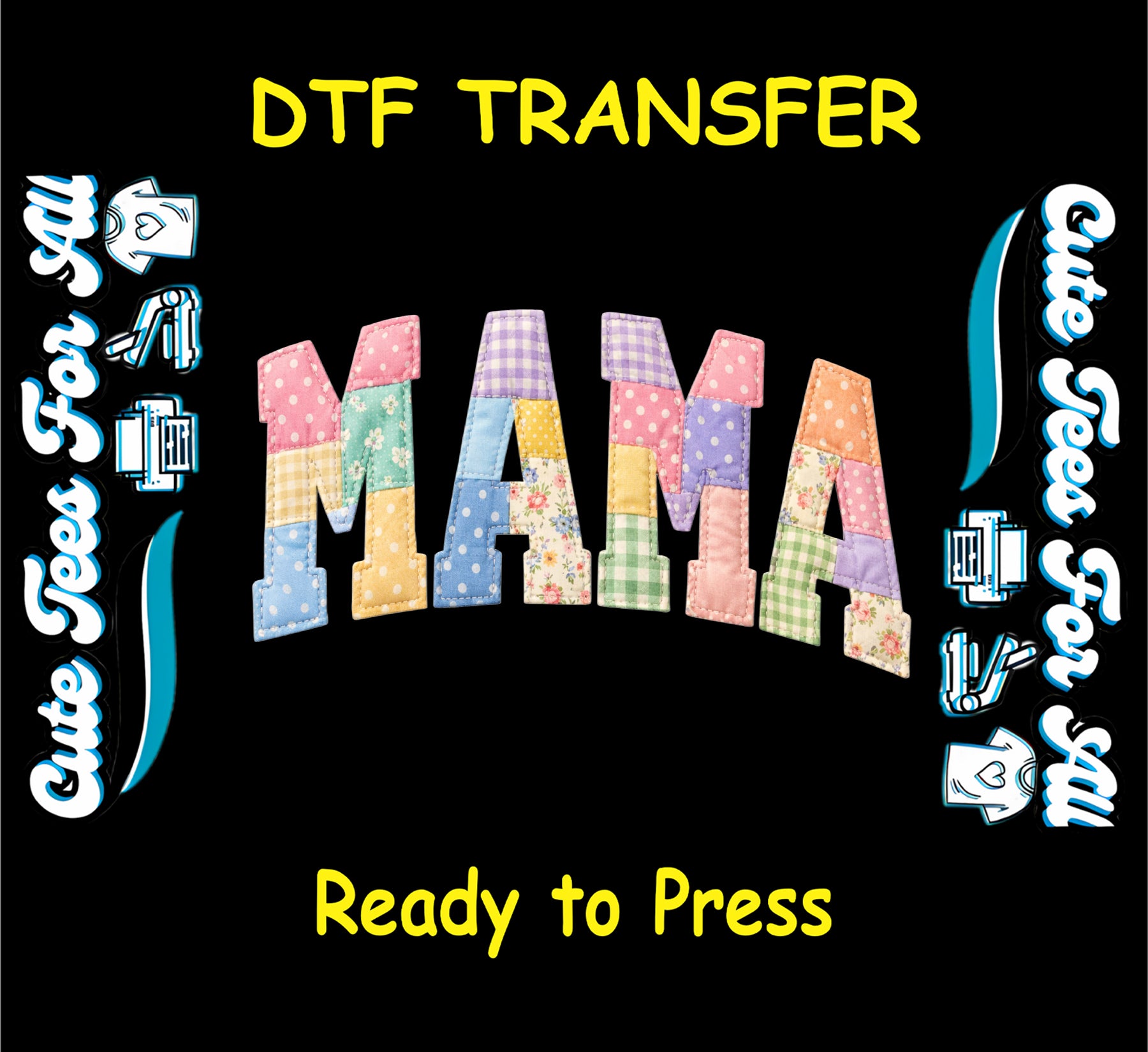 Ready to press dtf artwork featuring the word Mama in colorful patchwork letters with floral, gingham, polka dot, and pastel fabric-style details.