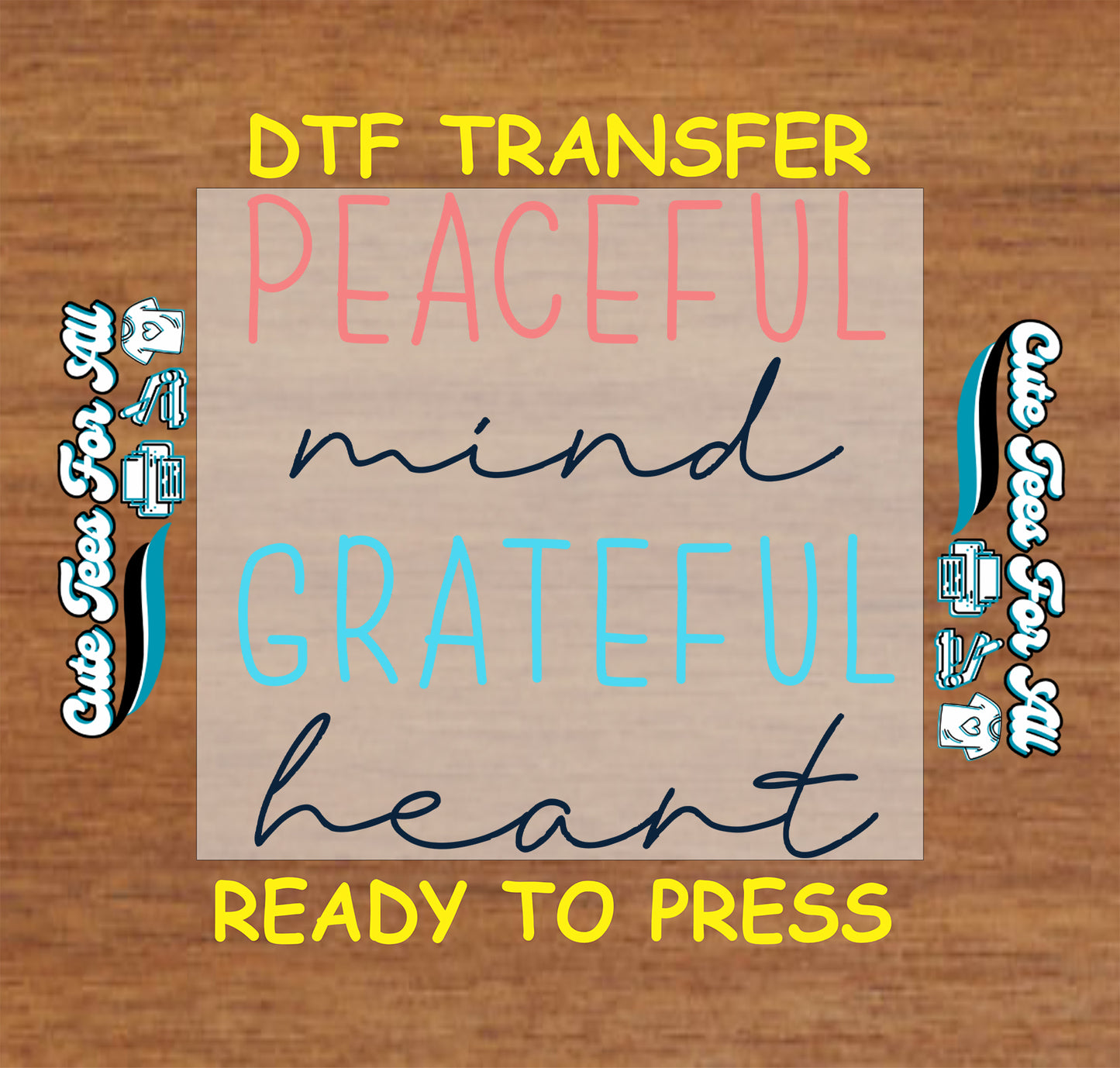 Ready to press dtf artwork featuring the positive quote Peaceful mind Grateful heart in pastel block lettering and simple script typography.