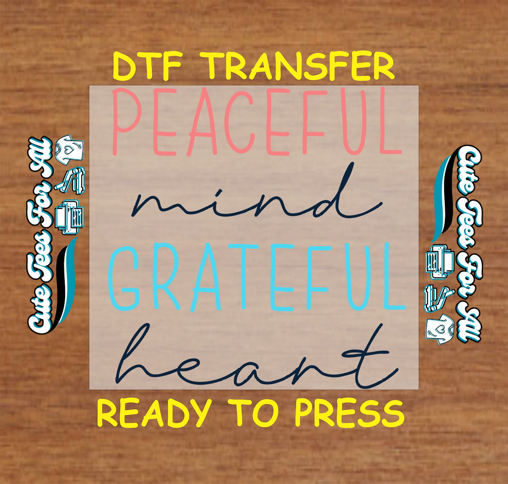 Ready to press dtf artwork featuring the positive quote Peaceful mind Grateful heart in pastel block lettering and simple script typography.