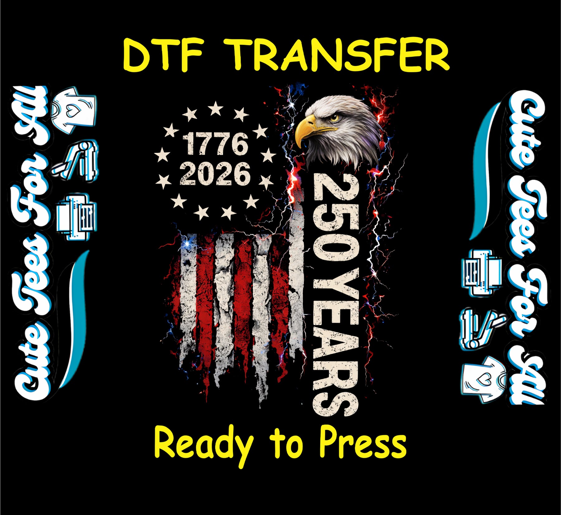 1776 2026 250 Years eagle American flag ready to press dtf artwork for DIY patriotic shirts