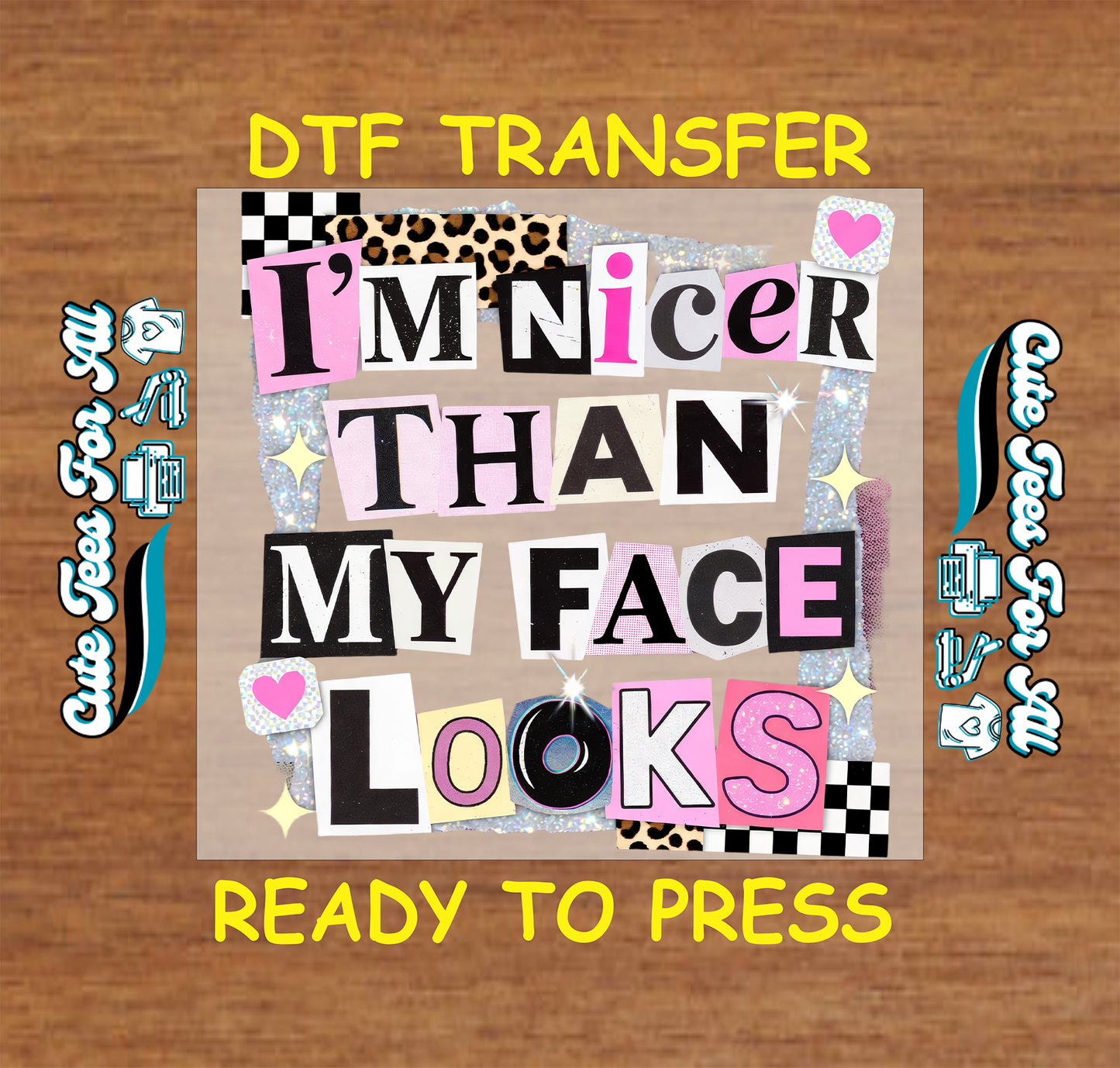 I’m Nicer Than My Face Looks pink leopard checker ready to press dtf artwork for DIY sarcastic shirts