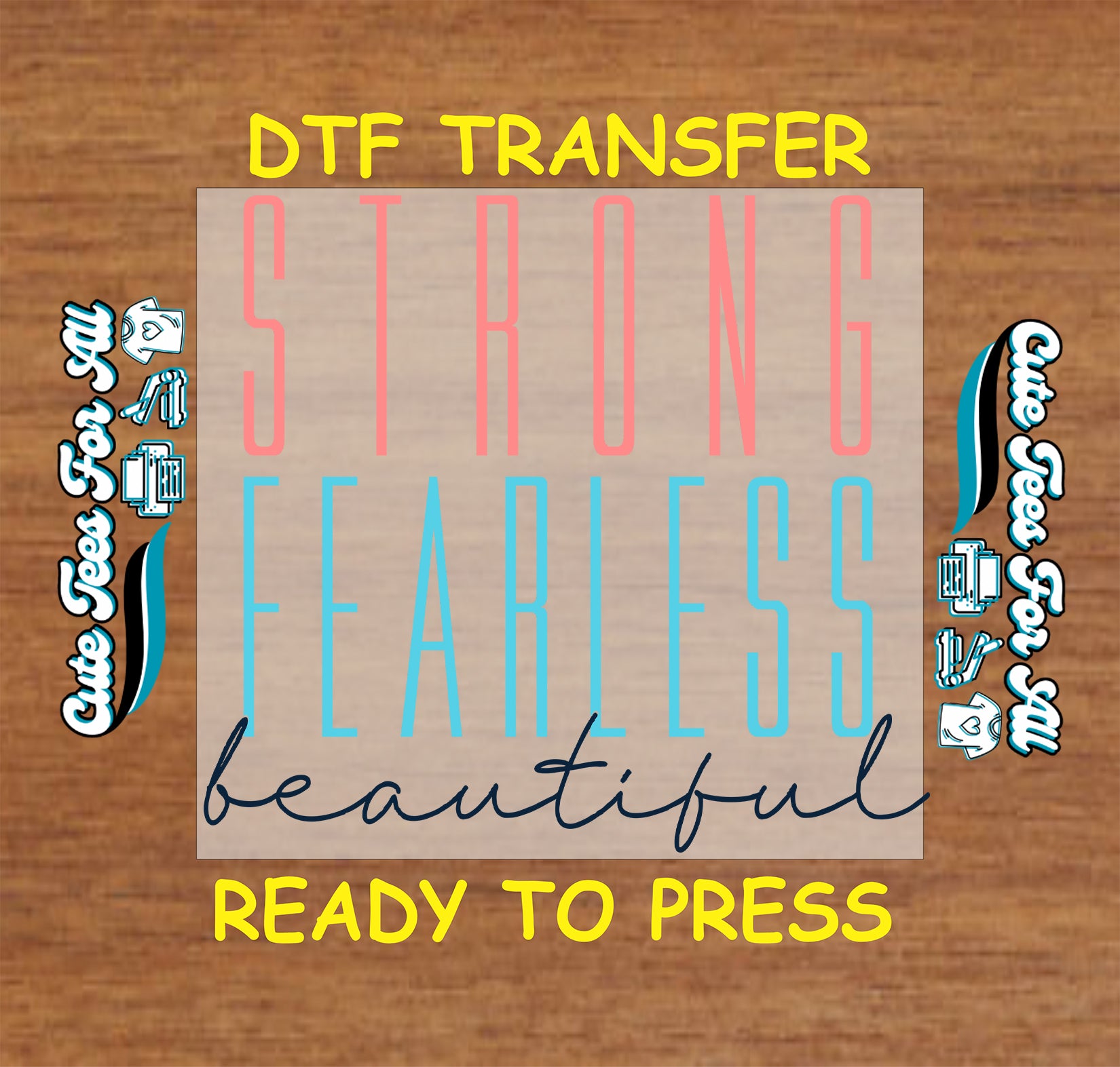 Inspirational ready to press dtf artwork with the phrase Strong Fearless Beautiful in pink, teal, and navy typography.