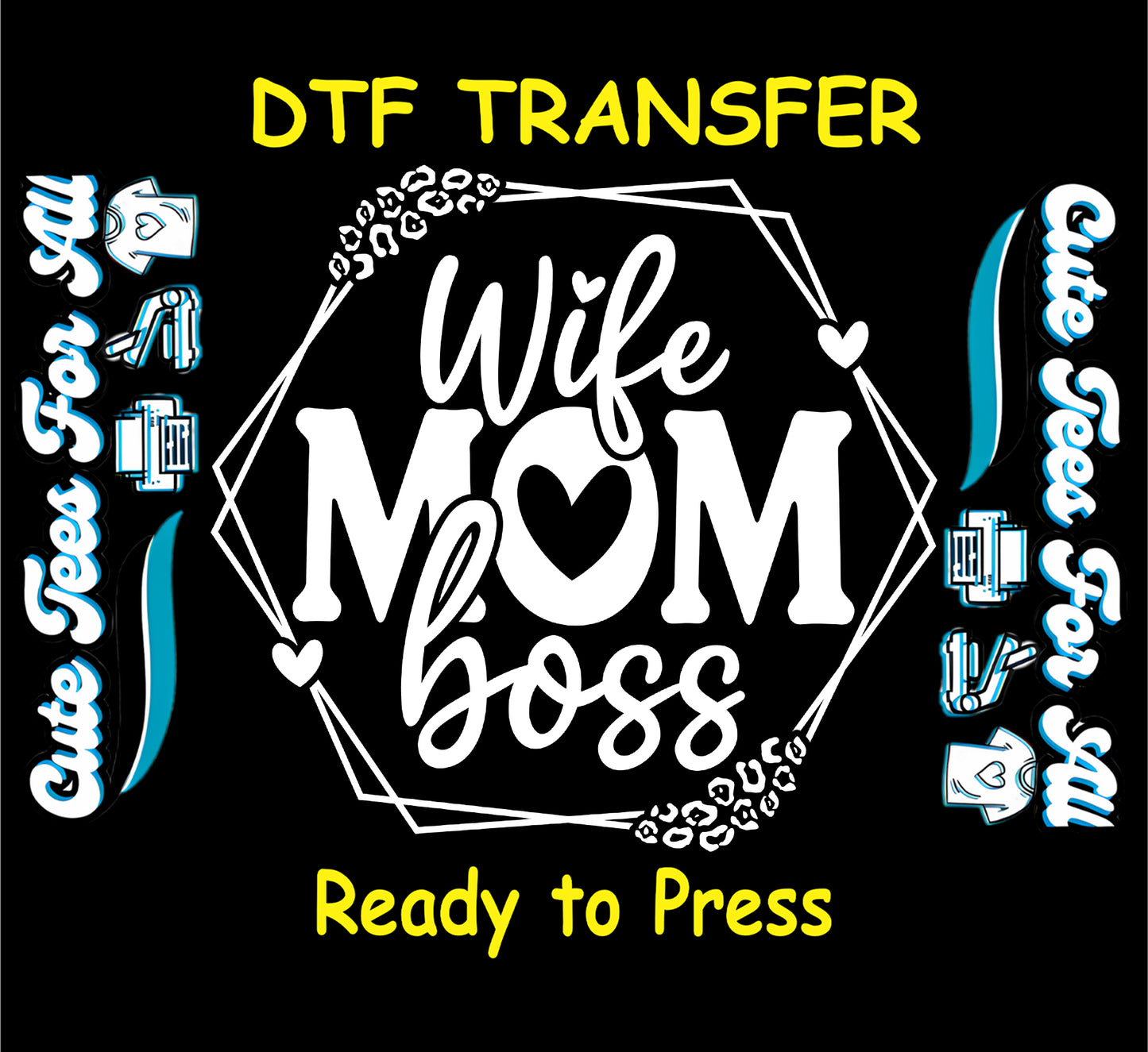 White Wife Mom Boss ready to press dtf transfer with bold mom life lettering, heart details, leopard accents, and clean geometric outline.