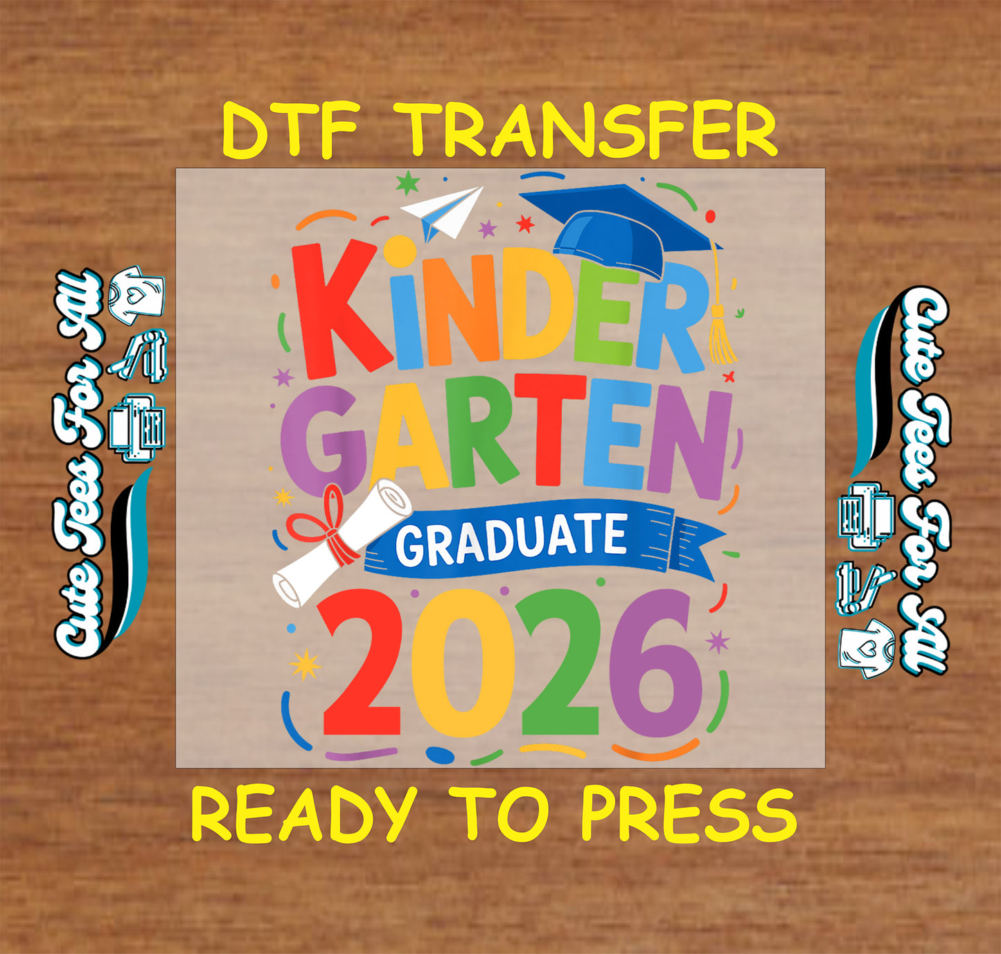 DTF artwork with Kindergarten Graduate 2026 text, rainbow lettering, graduation cap, diploma scroll, paper airplane, stars, and confetti accents.