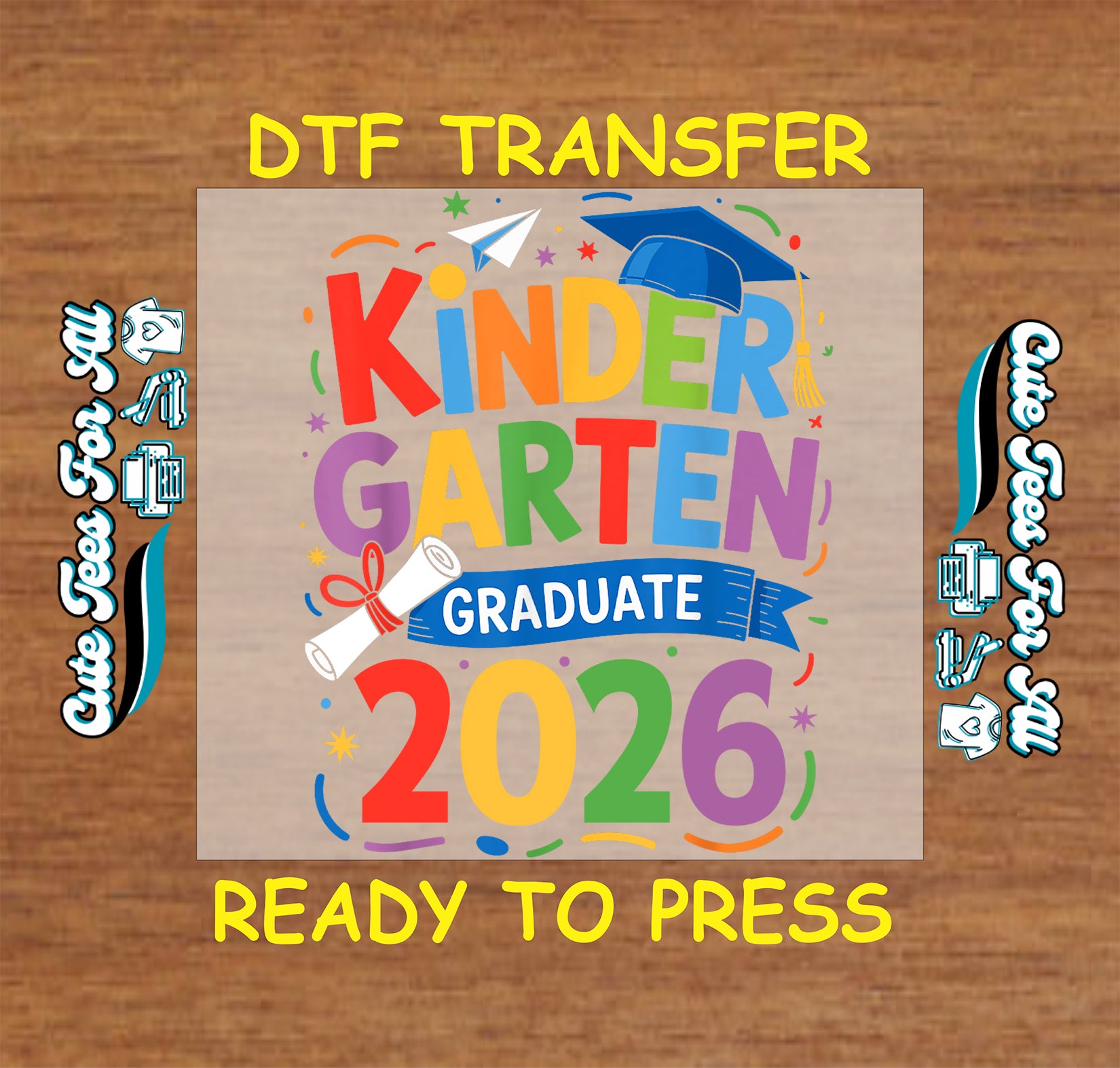 DTF artwork with Kindergarten Graduate 2026 text, rainbow lettering, graduation cap, diploma scroll, paper airplane, stars, and confetti accents.