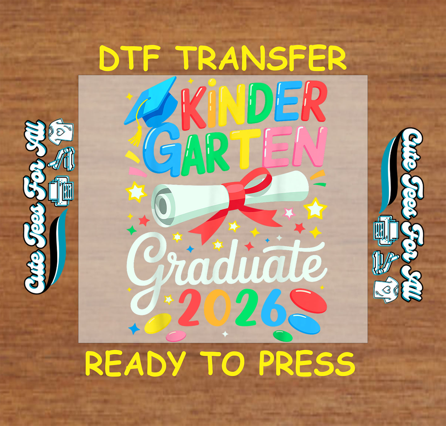 Kindergarten Graduate 2026 ready to press dtf artwork with bright school lettering, blue graduation cap, diploma, stars, confetti, and colorful year text.