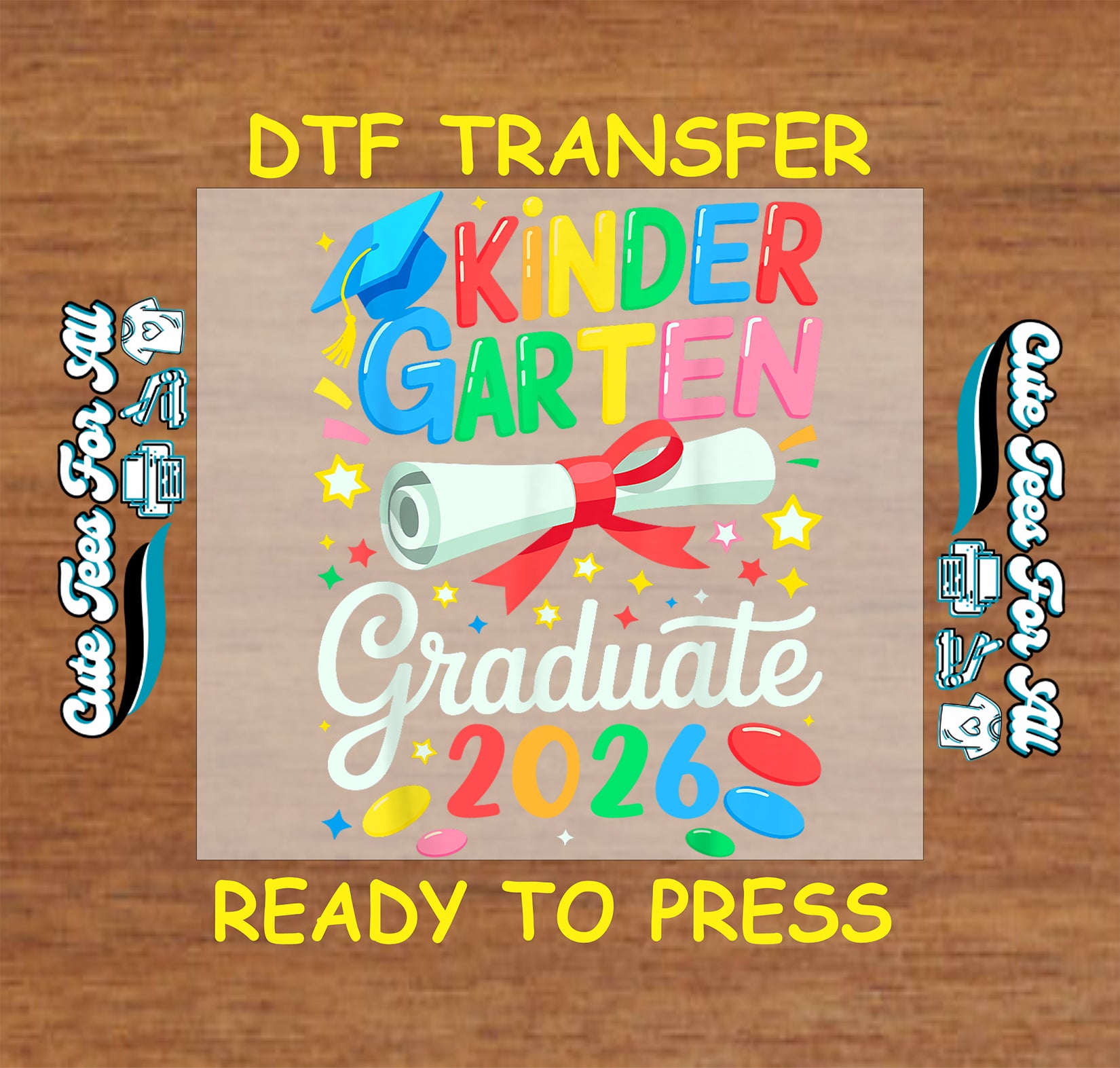 Kindergarten Graduate 2026 ready to press dtf artwork with bright school lettering, blue graduation cap, diploma, stars, confetti, and colorful year text.