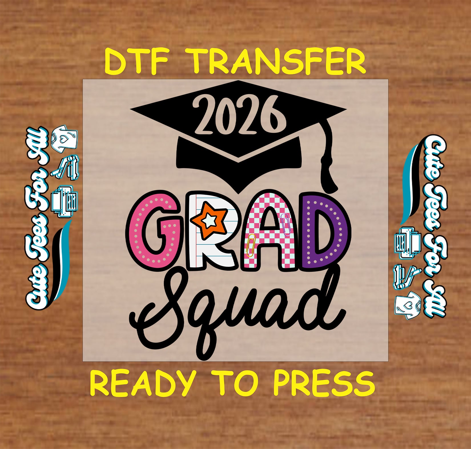 Grad Squad ready to press dtf artwork with bold colorful lettering, star details, and black script graduation text.