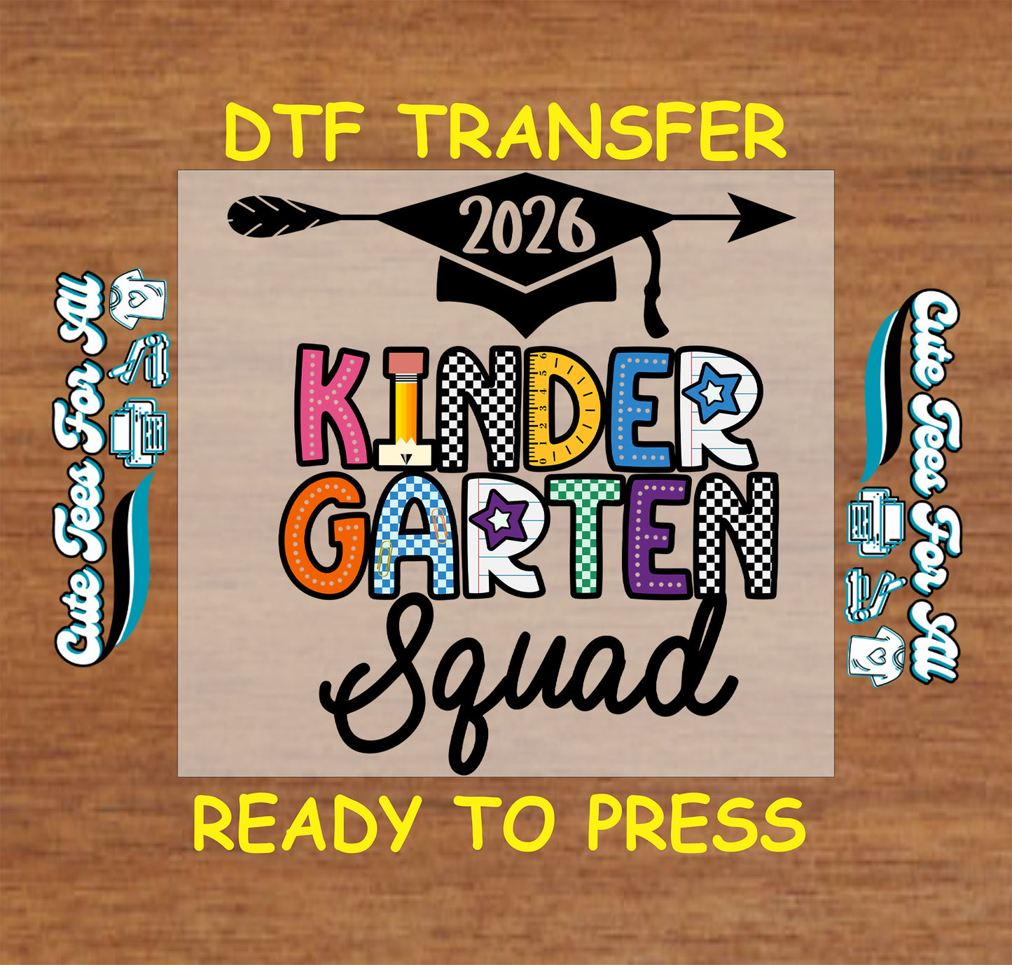 Kinder Garten Squad 2026 ready to press dtf artwork with graduation cap, arrow graphic, colorful kindergarten letters, and black script text.