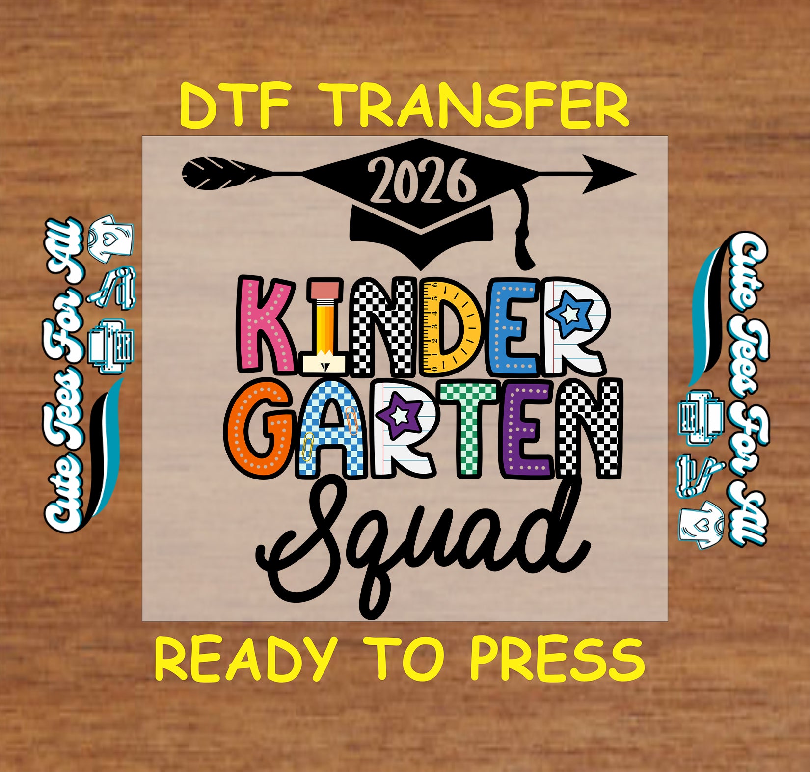 Kinder Garten Squad 2026 ready to press dtf artwork with graduation cap, arrow graphic, colorful kindergarten letters, and black script text.