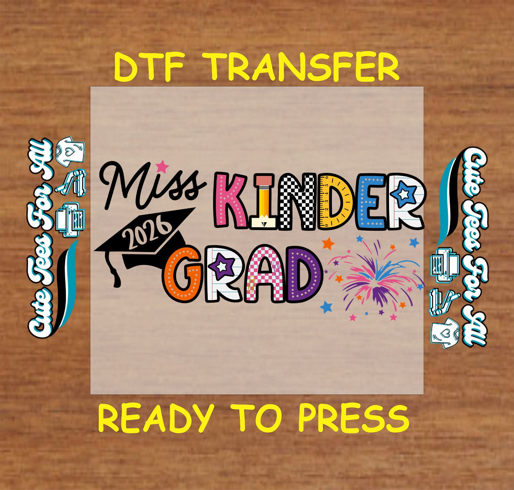 Ready to press dtf kindergarten graduation iron on heat transfer with “Miss Kinder Grad 2026” text, graduation cap, stars, and fireworks.