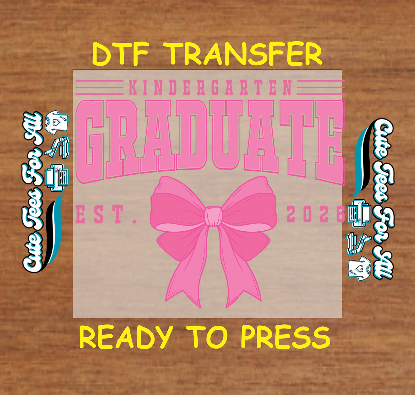 Ready to press dtf kindergarten graduation iron on heat transfer with pink graduate lettering, “EST. 2026” text, and large bow graphic.