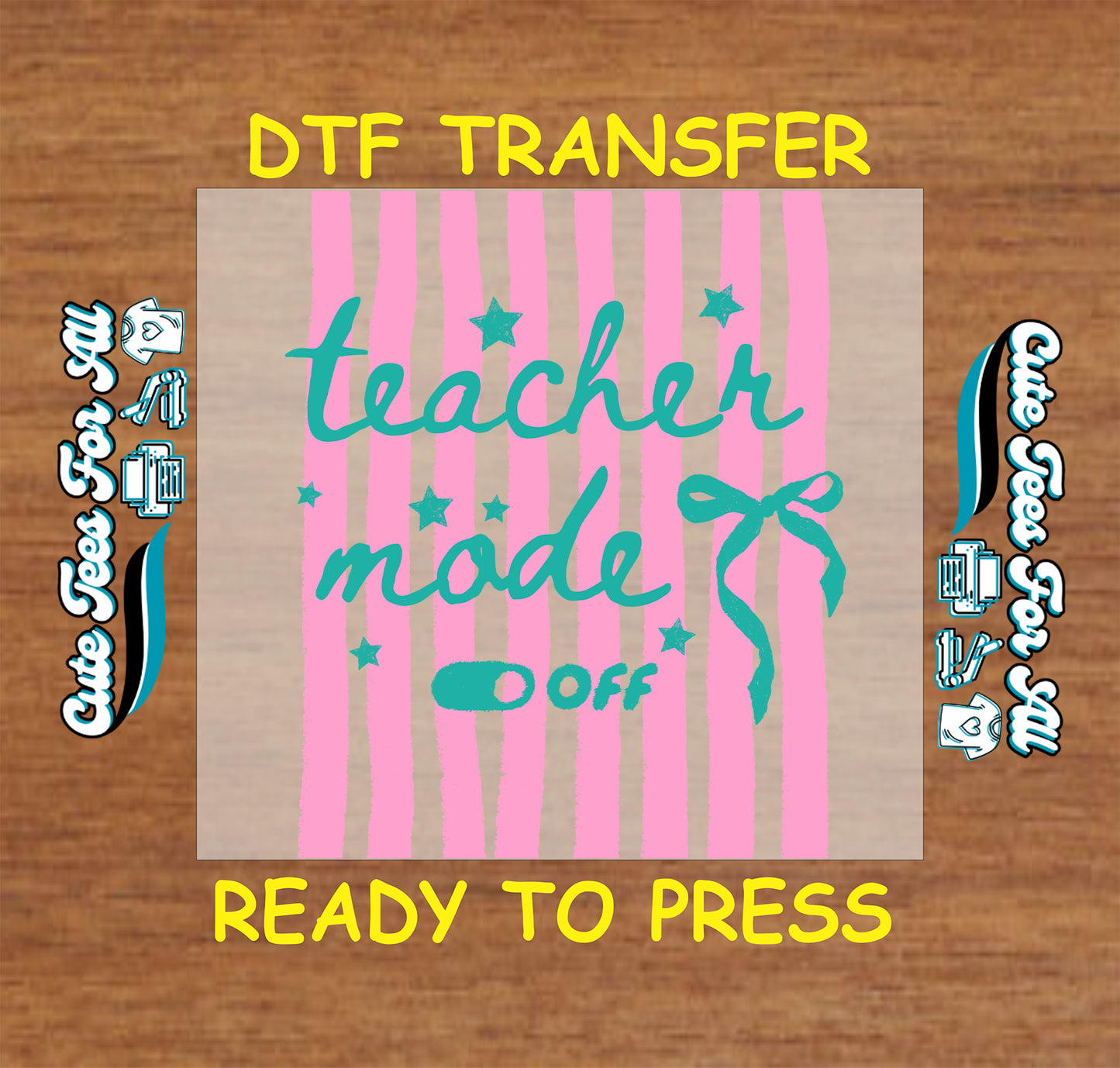 Teacher Mode Off pink stripe bow design ready to press DTF transfer