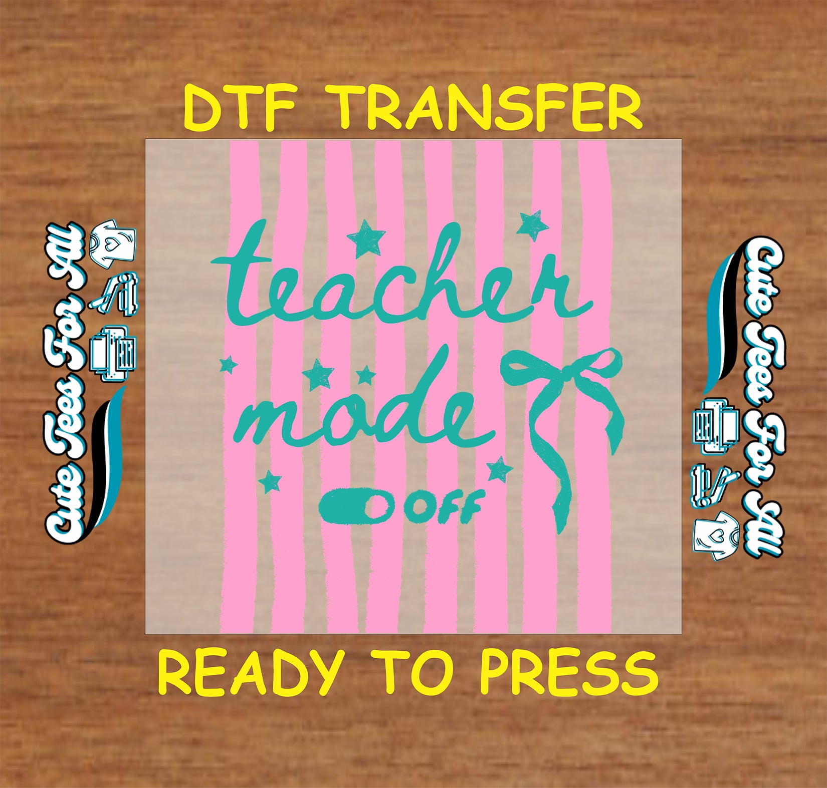 Teacher Mode Off pink stripe bow design ready to press DTF transfer