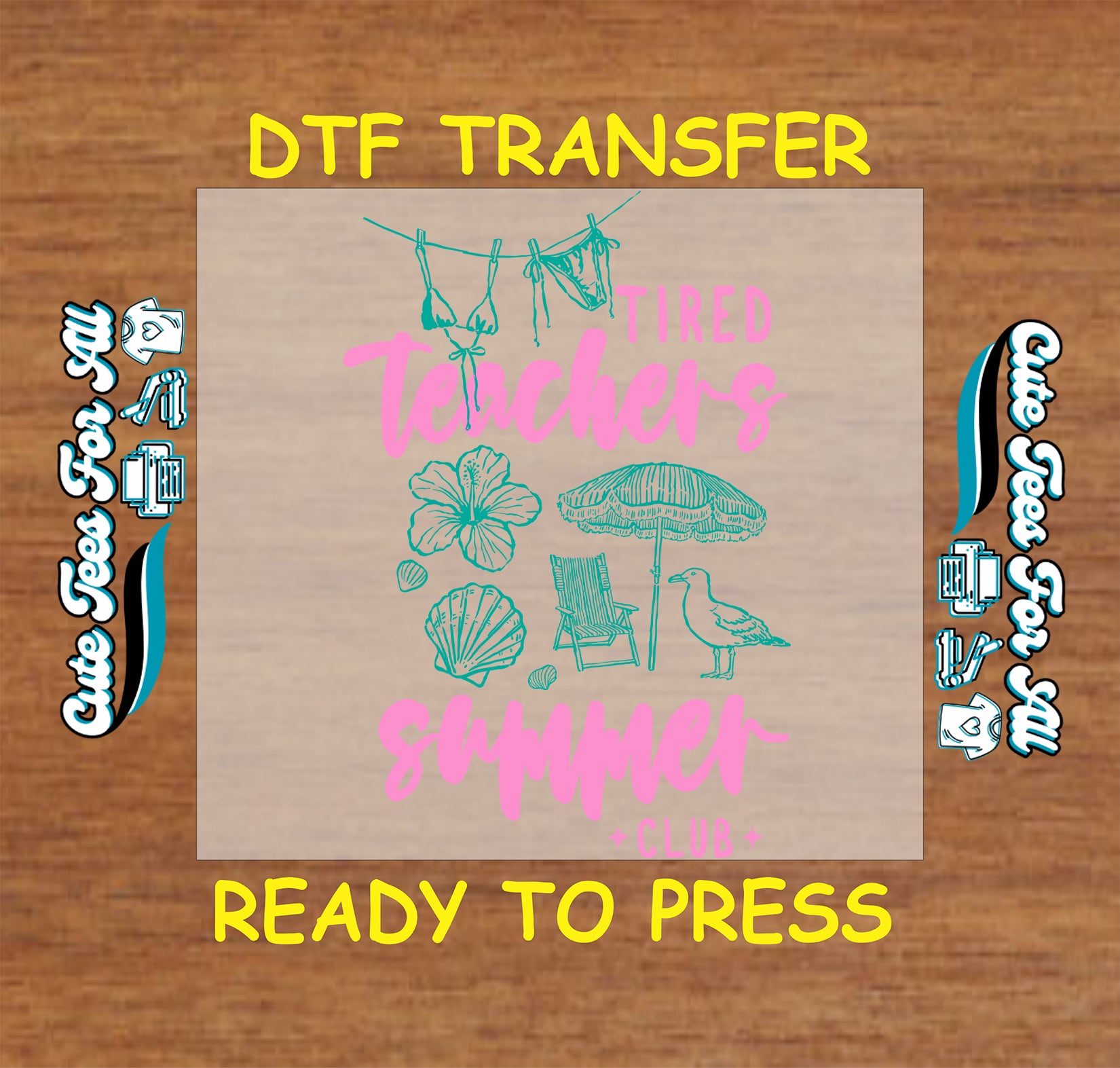Tired Teachers Summer Club beach teacher design ready to press DTF transfer