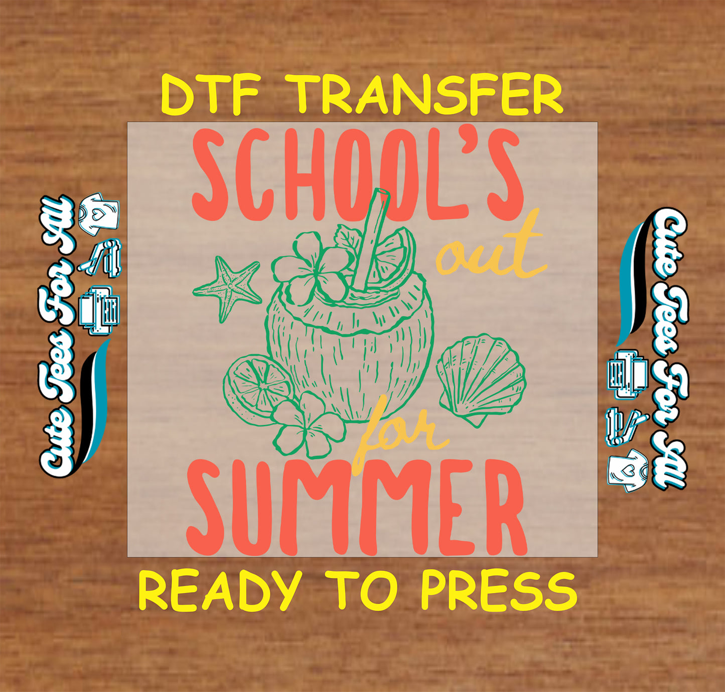 DTF transfer with 'School's out for summer' text and summer-themed design on a wooden background.