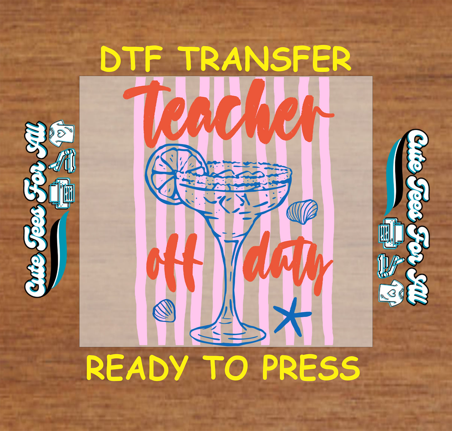 DTF transfer with 'Teacher off duty' design on a wooden background