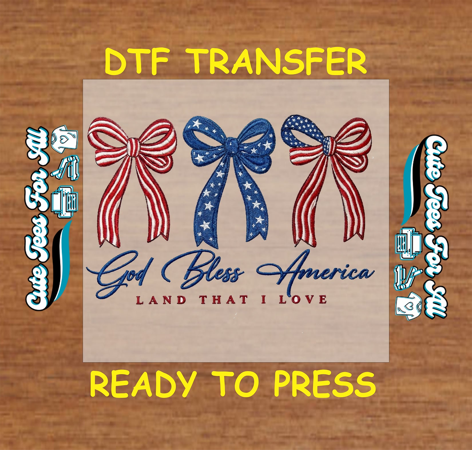 DTF transfer with American flag bows and 'God Bless America' text on a wooden background