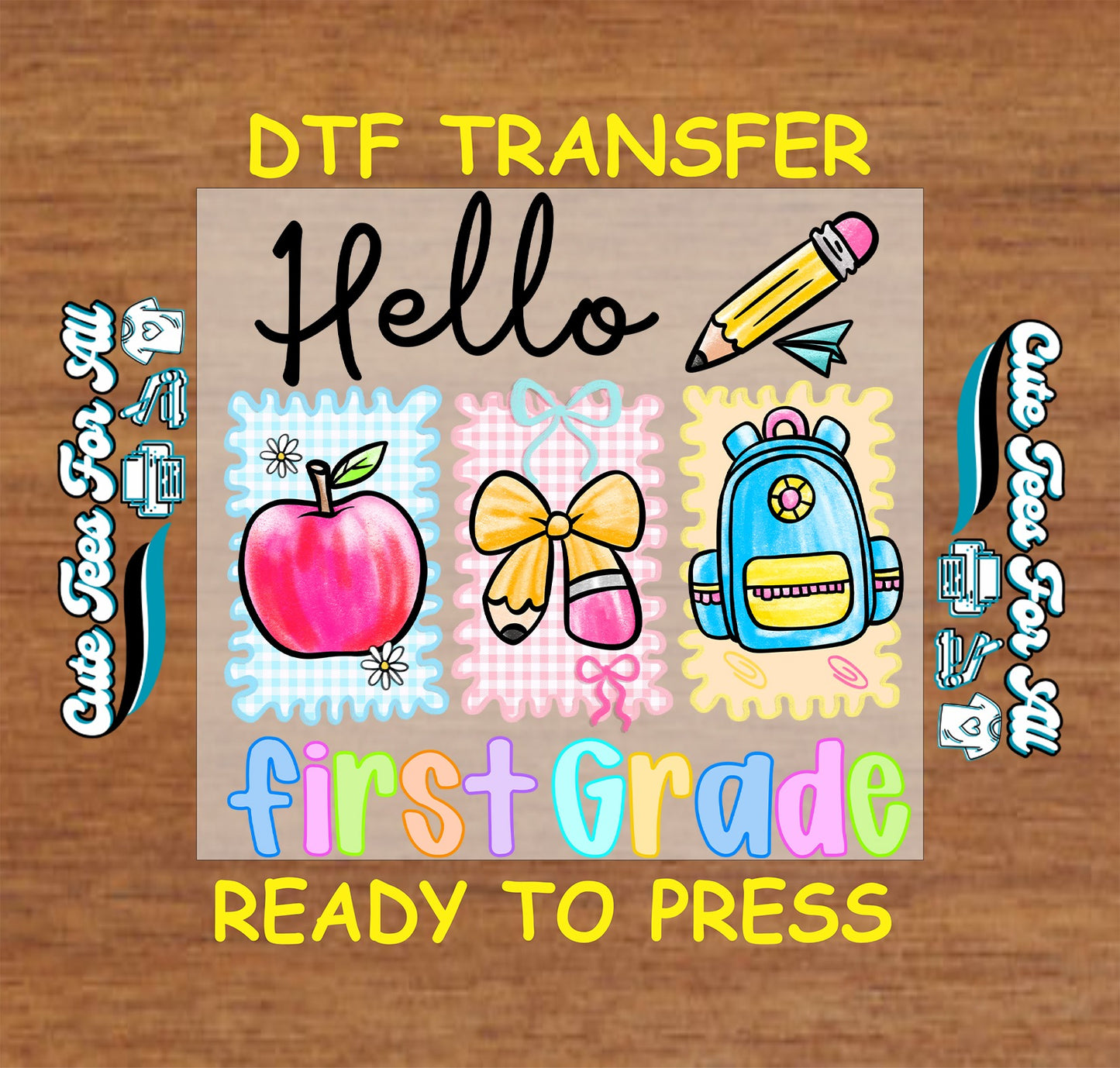 First Grade-themed DTF transfer with colorful graphics on a wooden background