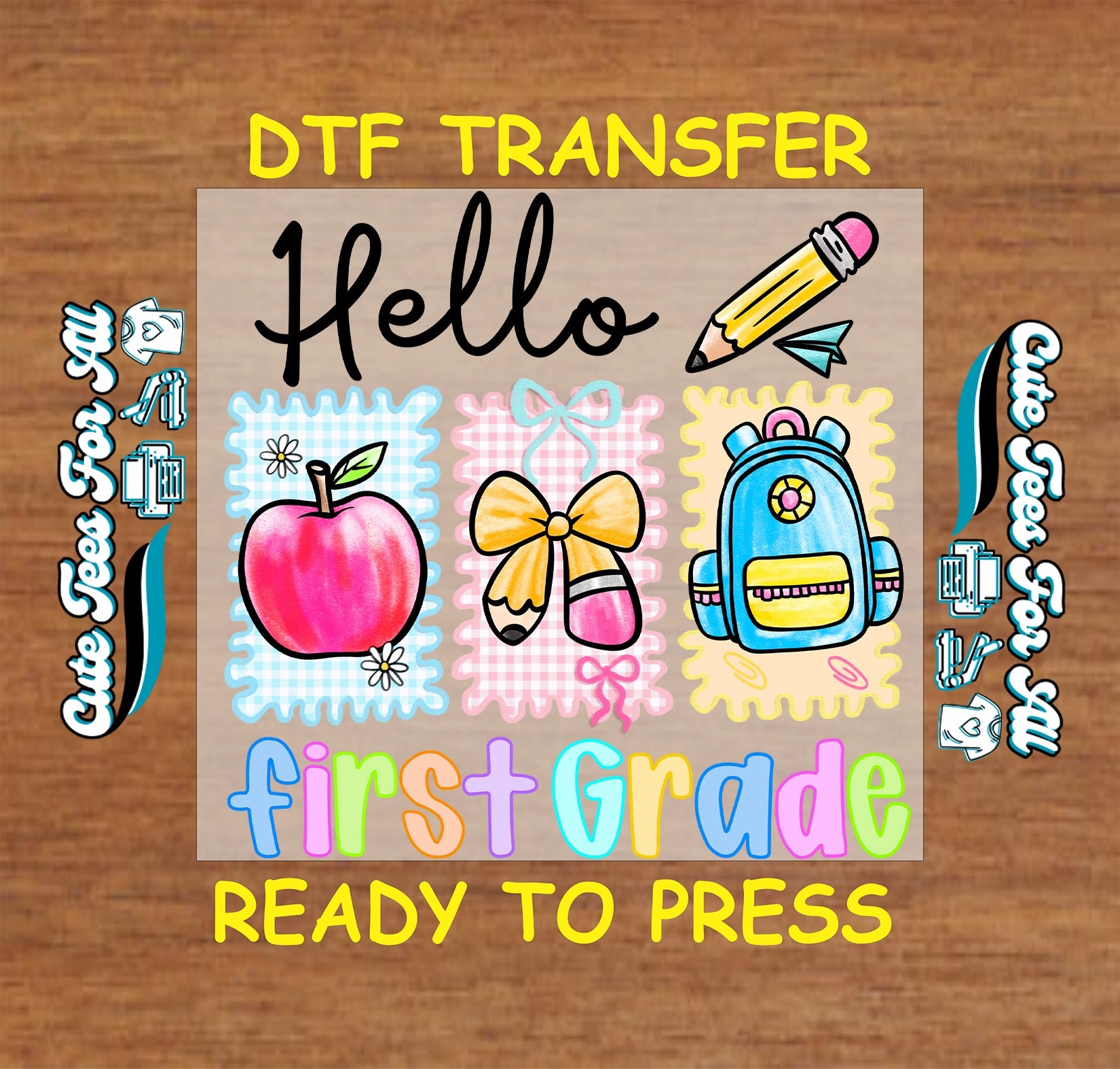 First Grade-themed DTF transfer with colorful graphics on a wooden background