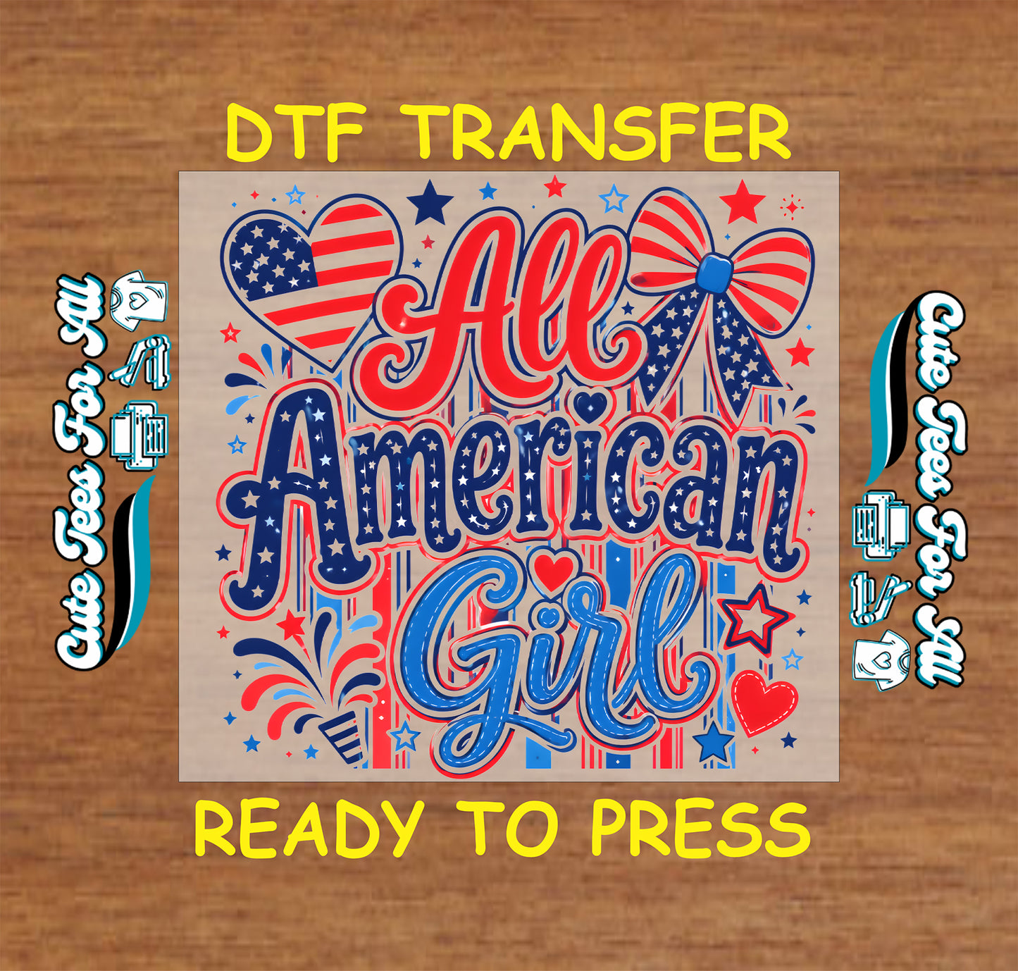 DTF transfer with 'All American Girl' text and patriotic graphics on a wooden surface.