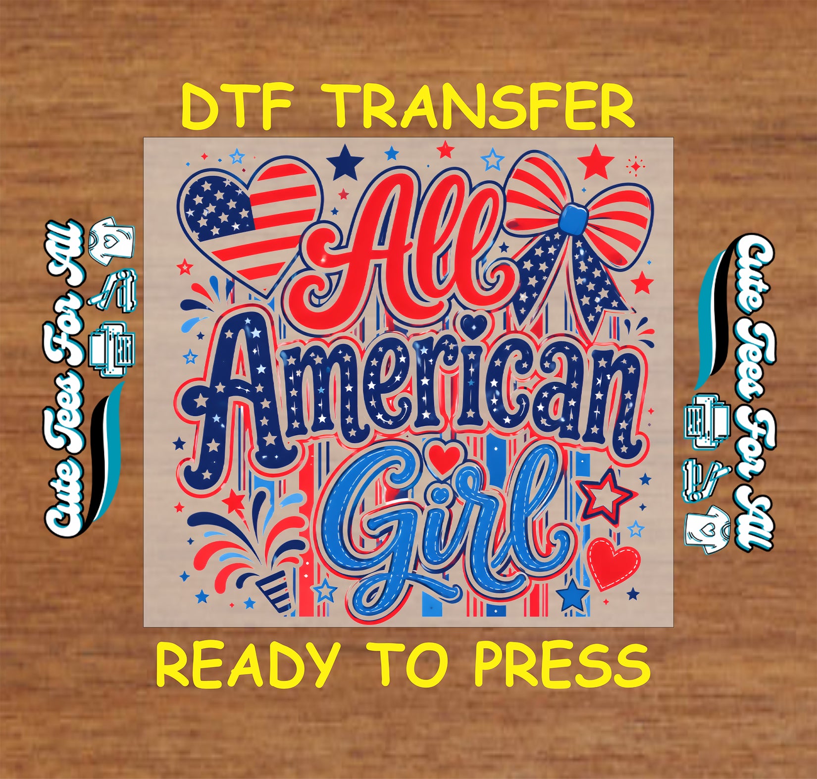 DTF transfer with 'All American Girl' text and patriotic graphics on a wooden surface.