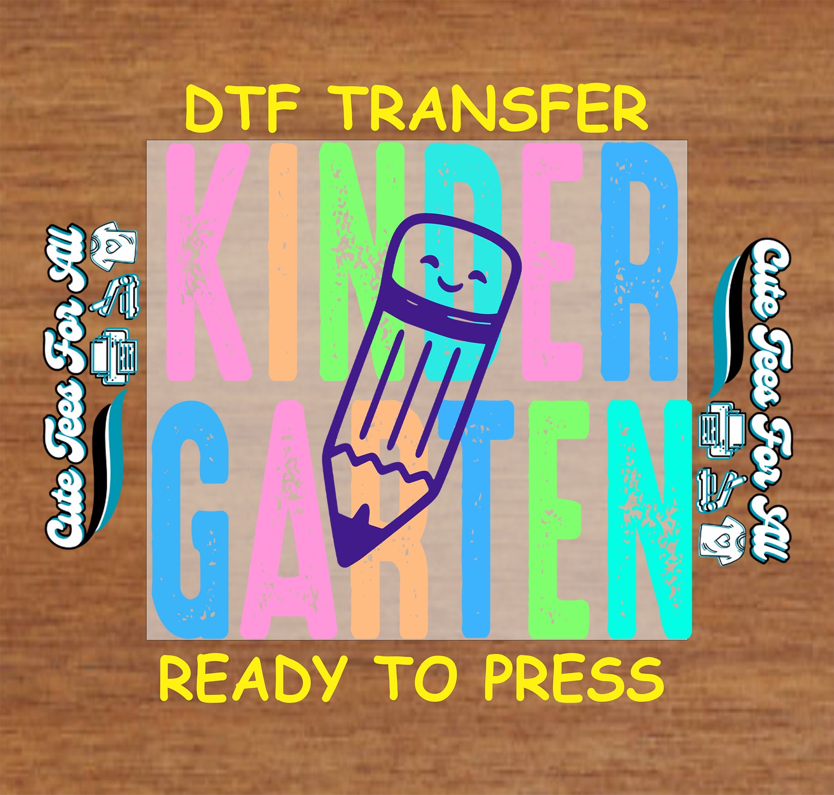 DTF transfer with 'Kindergarten' text and pencil graphic on a wooden background
