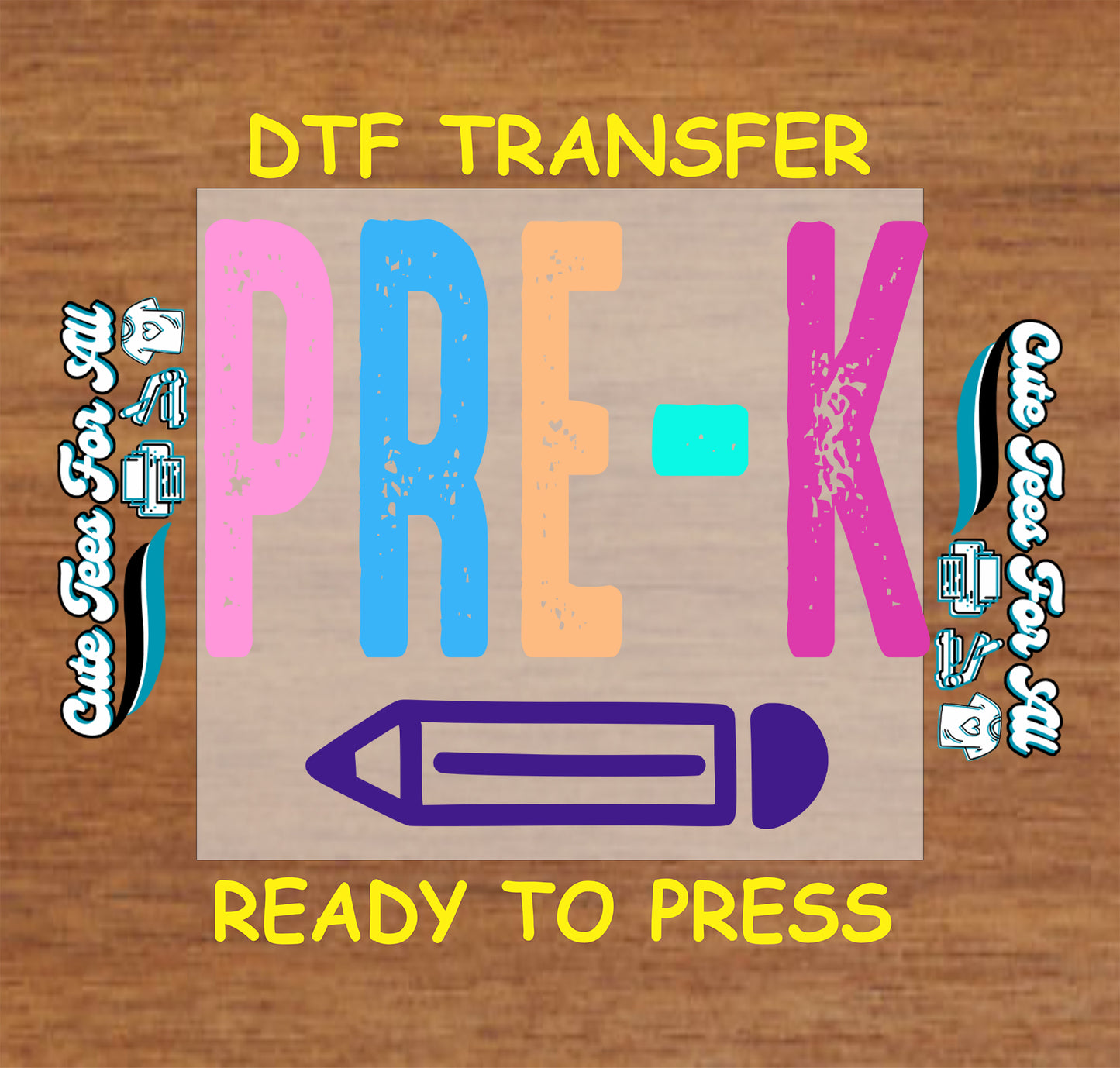 DTF transfer with 'PRE-K' text and pencil icon on a wooden background