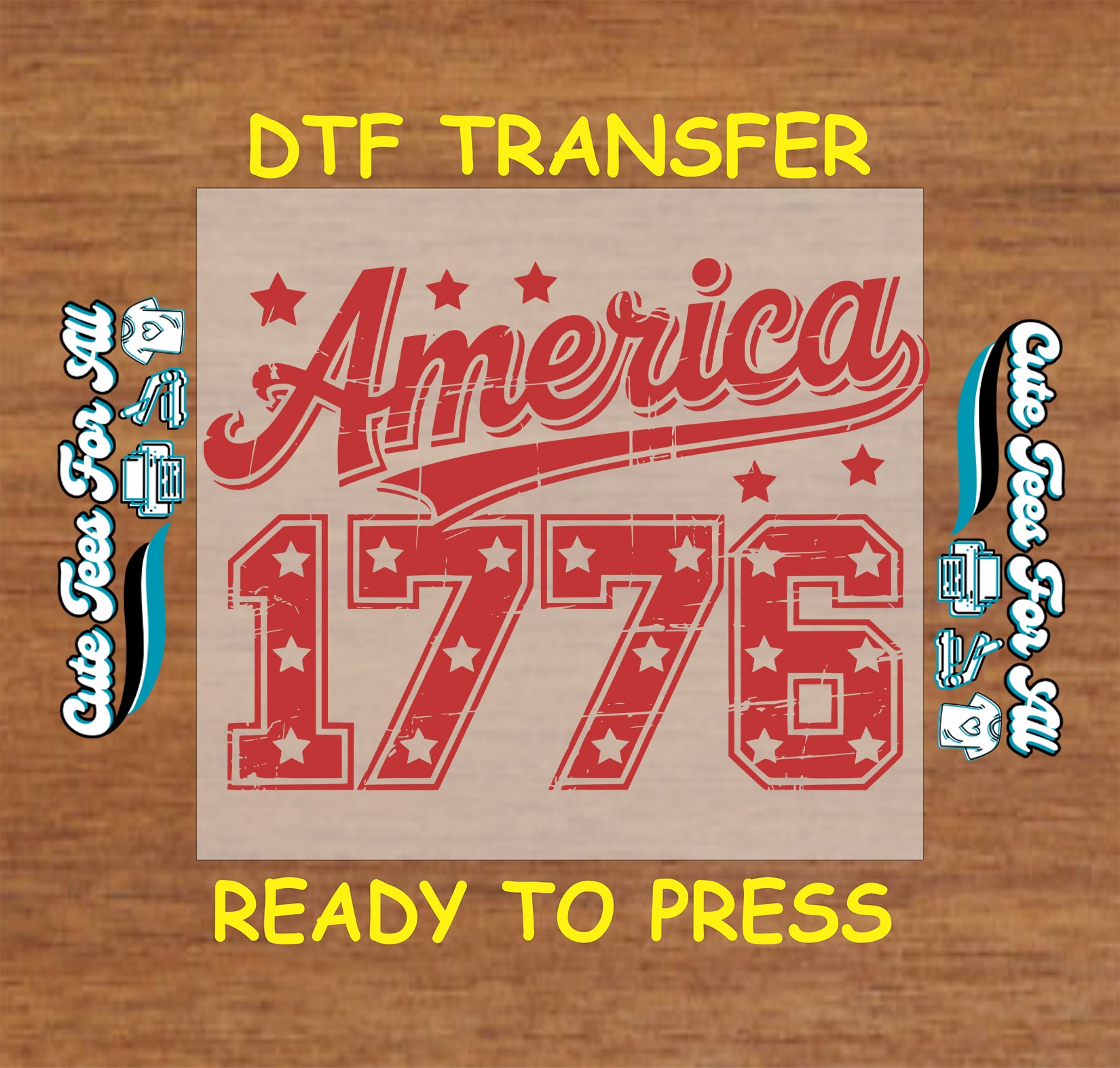 DTF transfer with 'America 1776' design on a wooden background