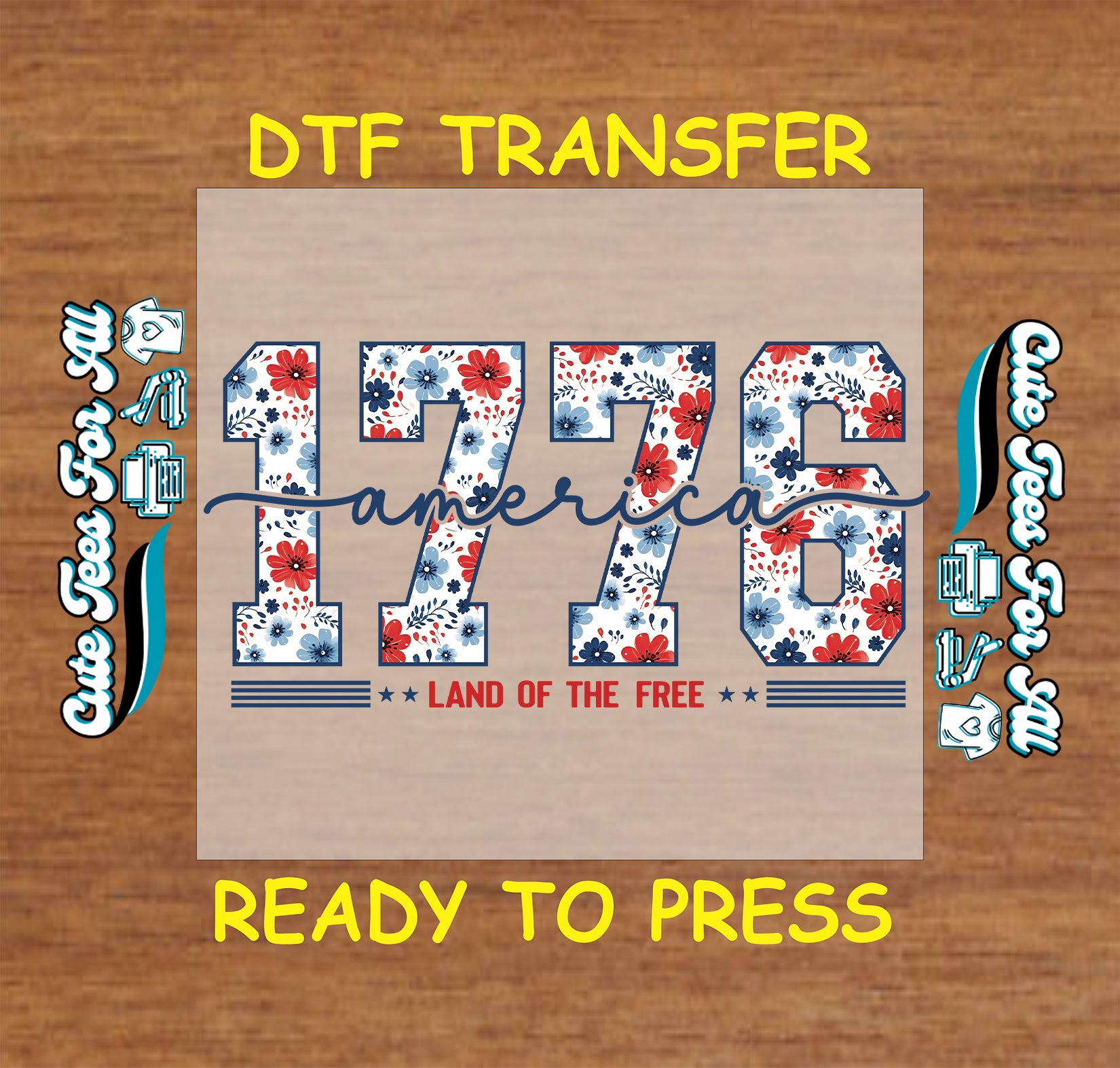 DTF transfer with '1776 America Land of the Free' design on a wooden background