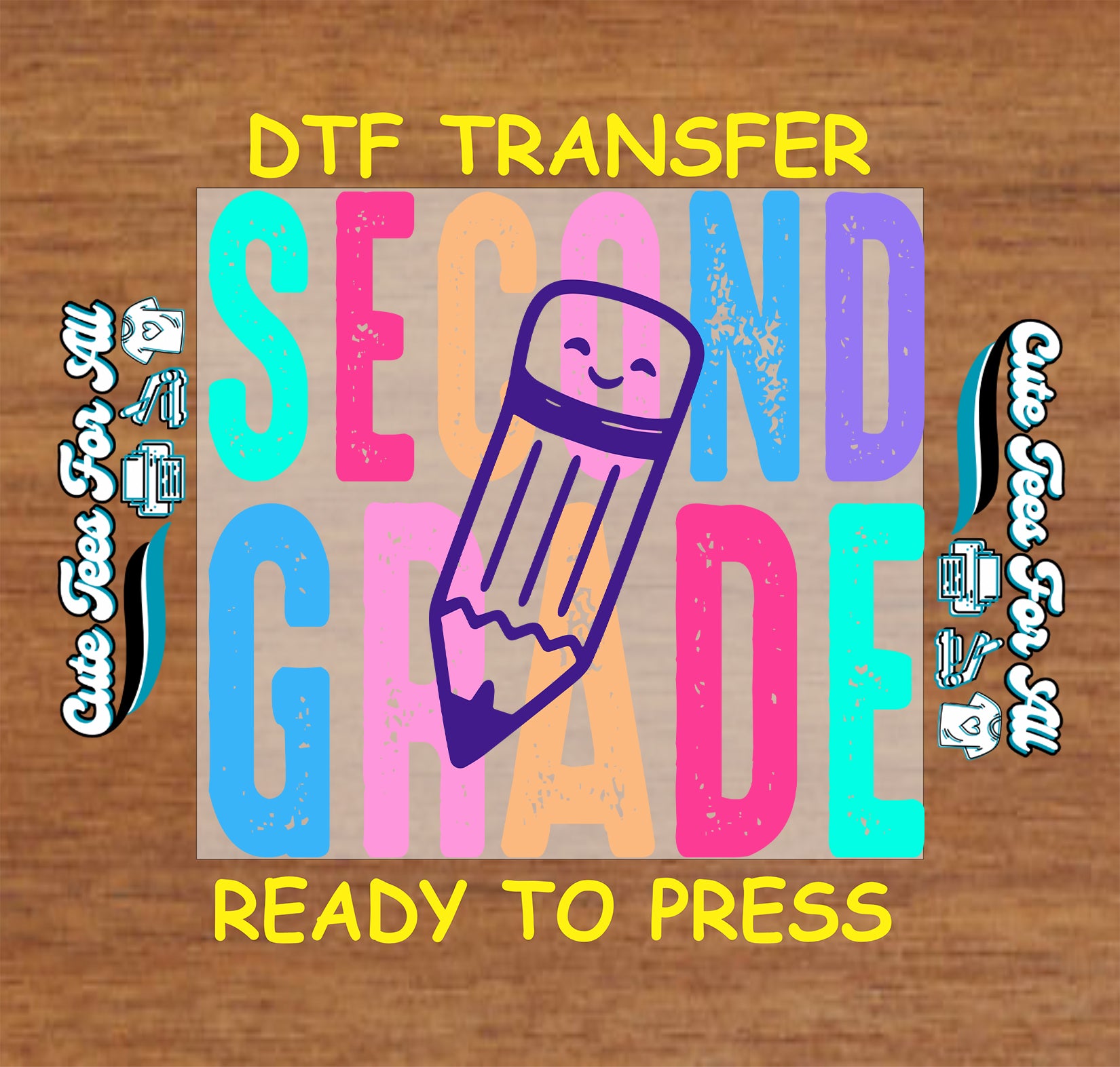 DTF transfer with 'Second Grade' text and pencil graphic on a wooden background