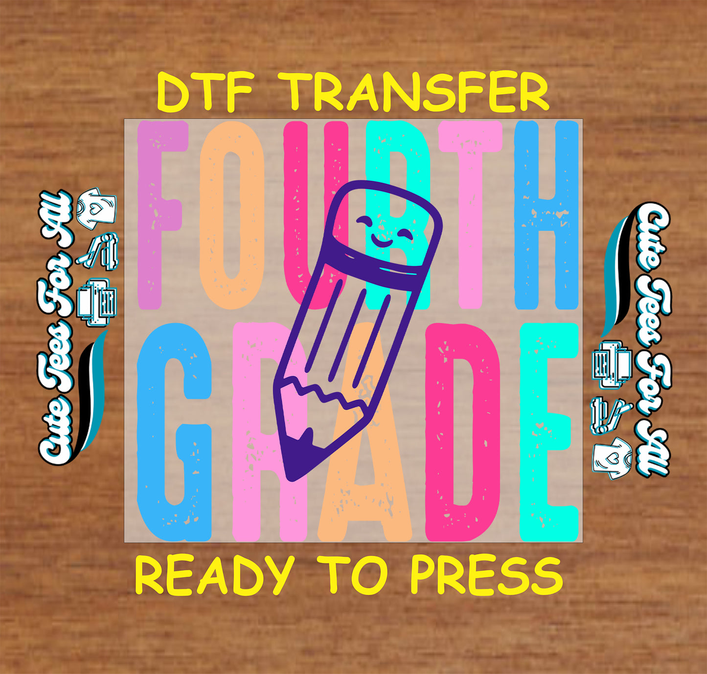 DTF transfer with 'Fourth Grade' text and pencil graphic on a wooden background