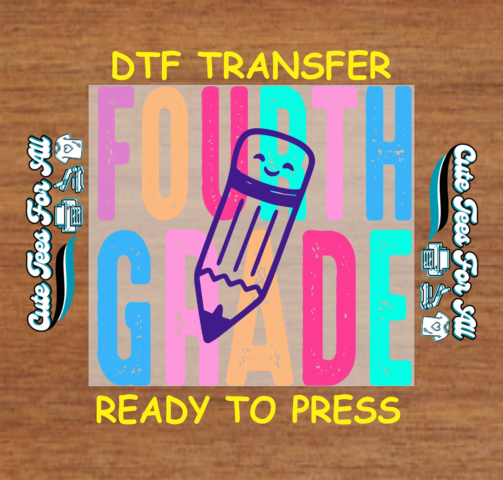DTF transfer with 'Fourth Grade' text and pencil graphic on a wooden background