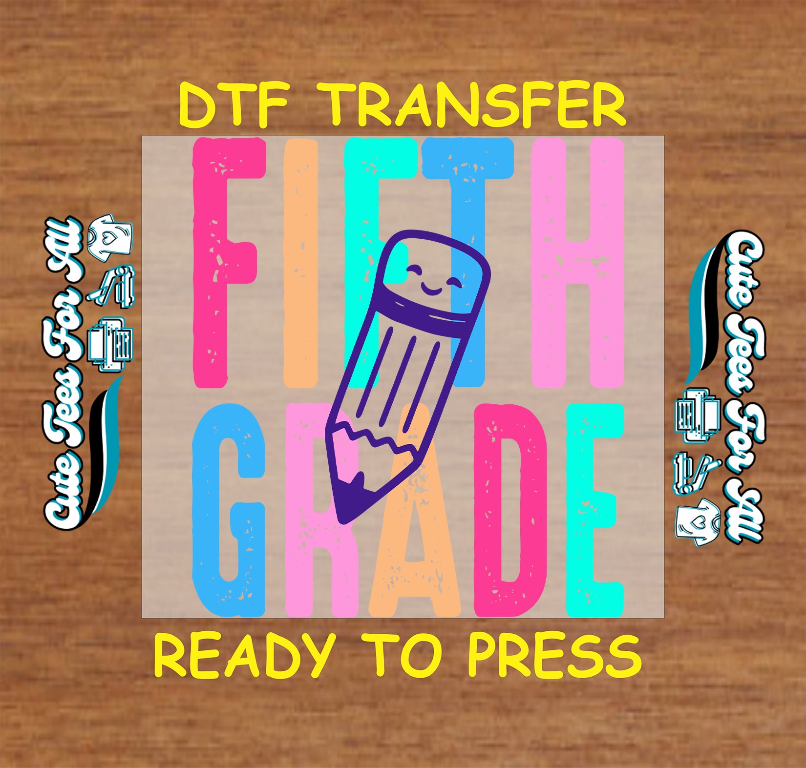 DTF transfer with colorful text and pencil graphic on a wooden surface