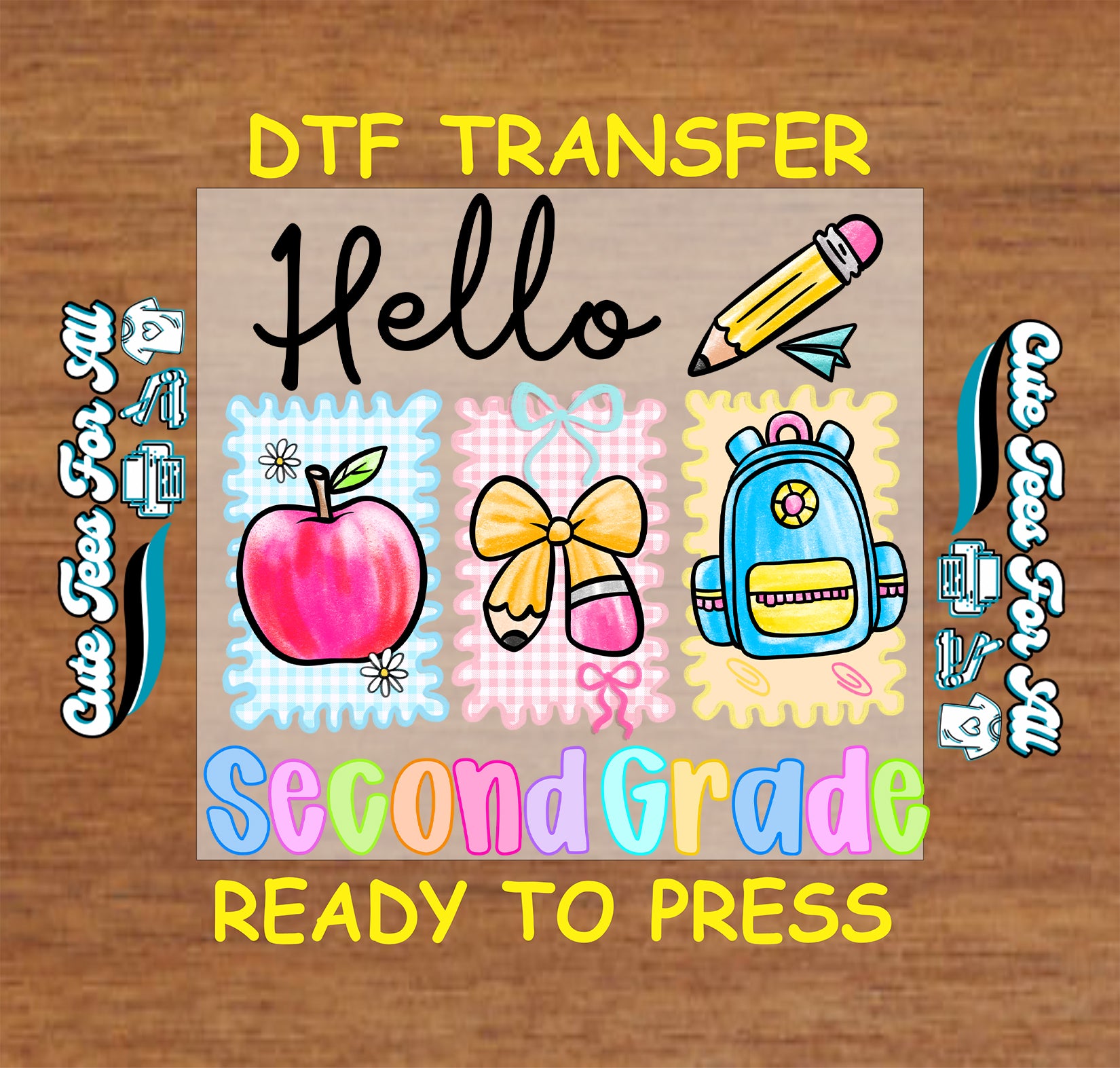 DTF transfer with 'Hello Second Grade' text and school-themed graphics on a wooden background
