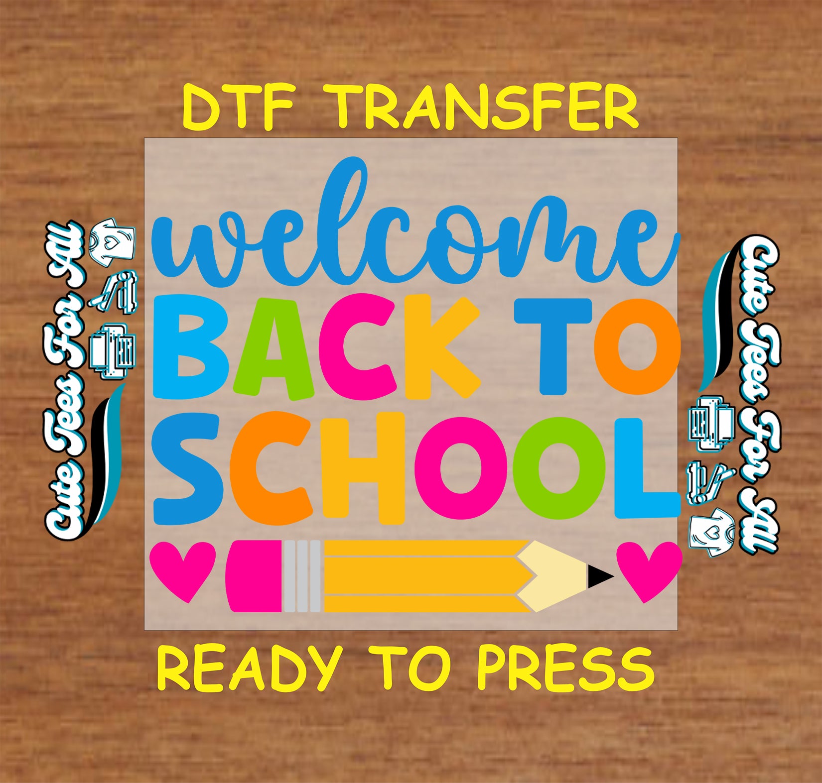 Colorful 'Welcome Back to School' DTF transfer on a wooden surface with branding text.