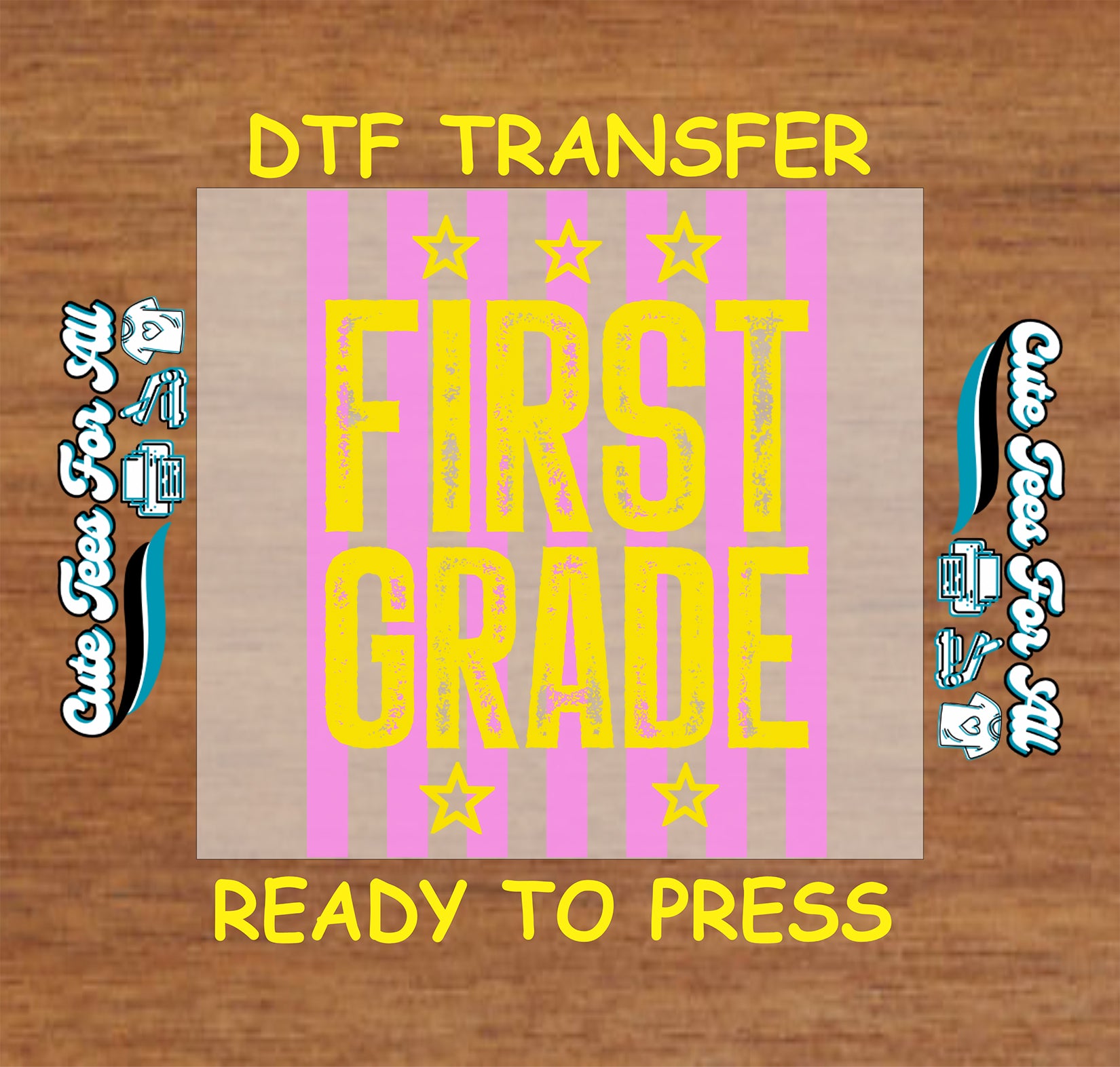 DTF transfer with 'FIRST GRADE' text on a wooden background