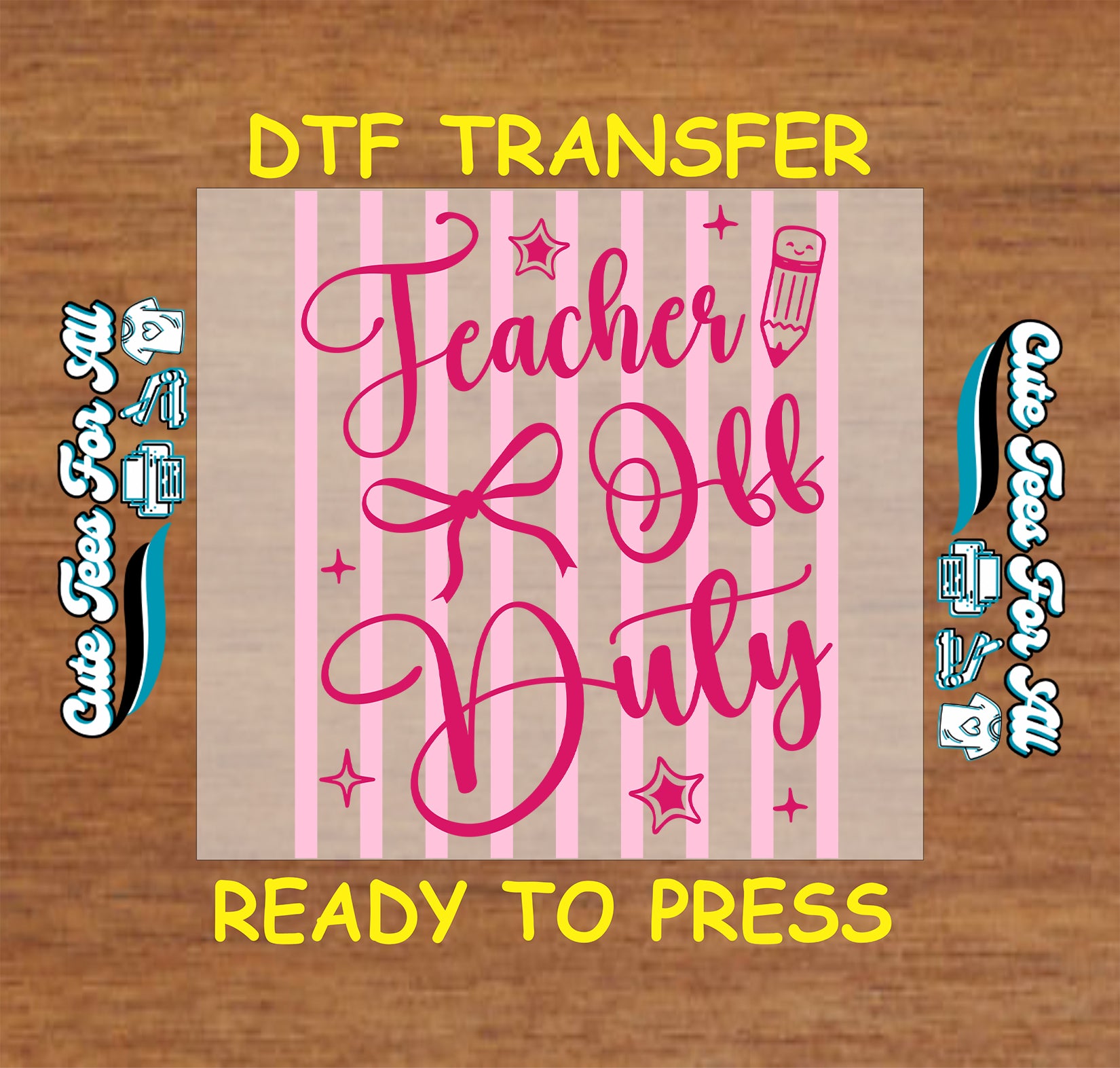 DTF transfer with 'Teacher Off Duty' text on a striped background, ready to press.
